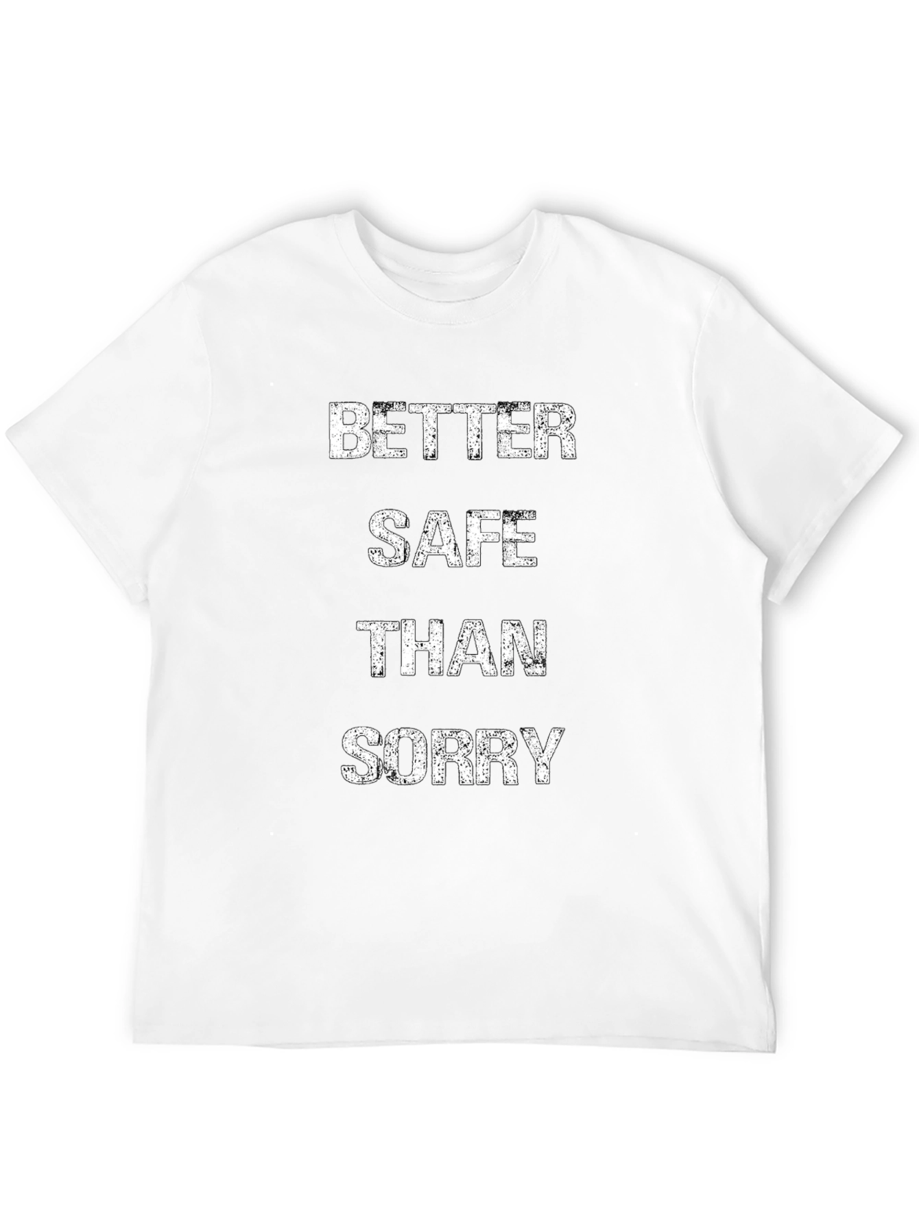 Better Safe Than Sorry Graphic Tee