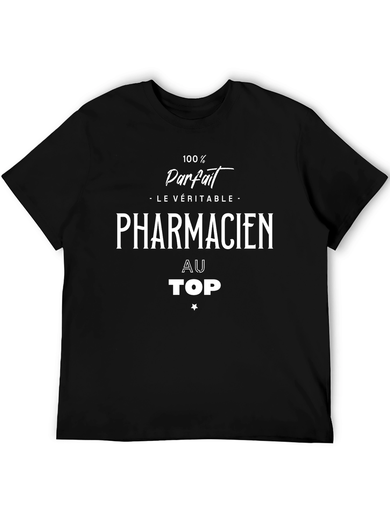 Pharmacien T-Shirt - 100% Parfait