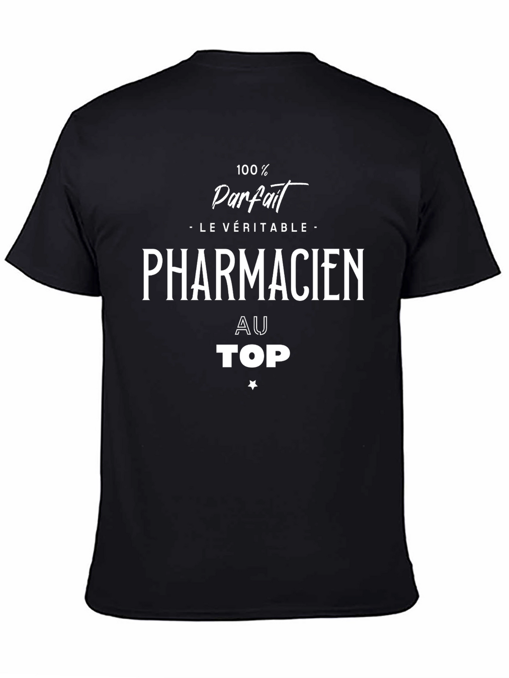 Pharmacien T-Shirt - 100% Parfait