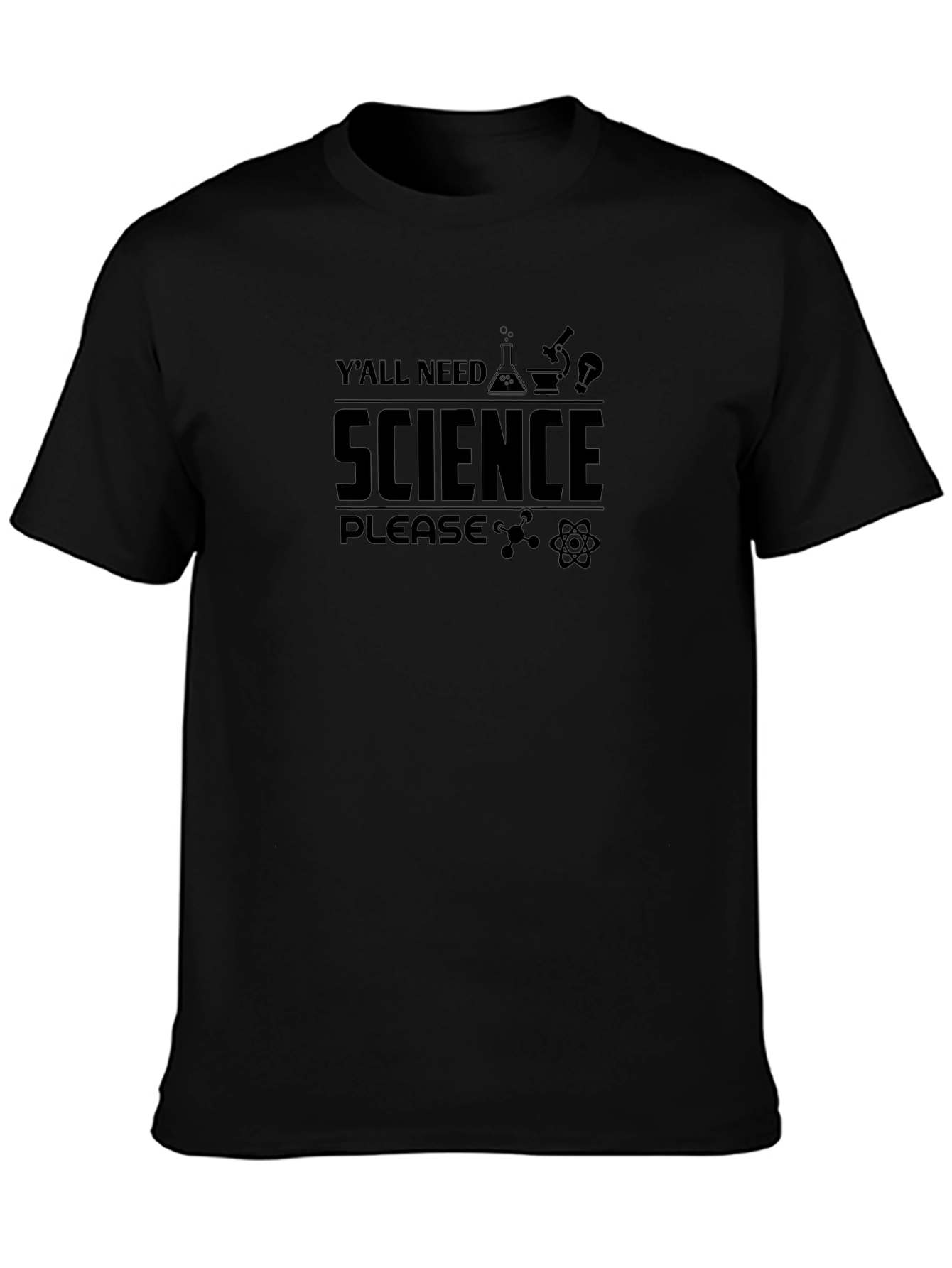 Yall Need Science Please T-Shirt - Black