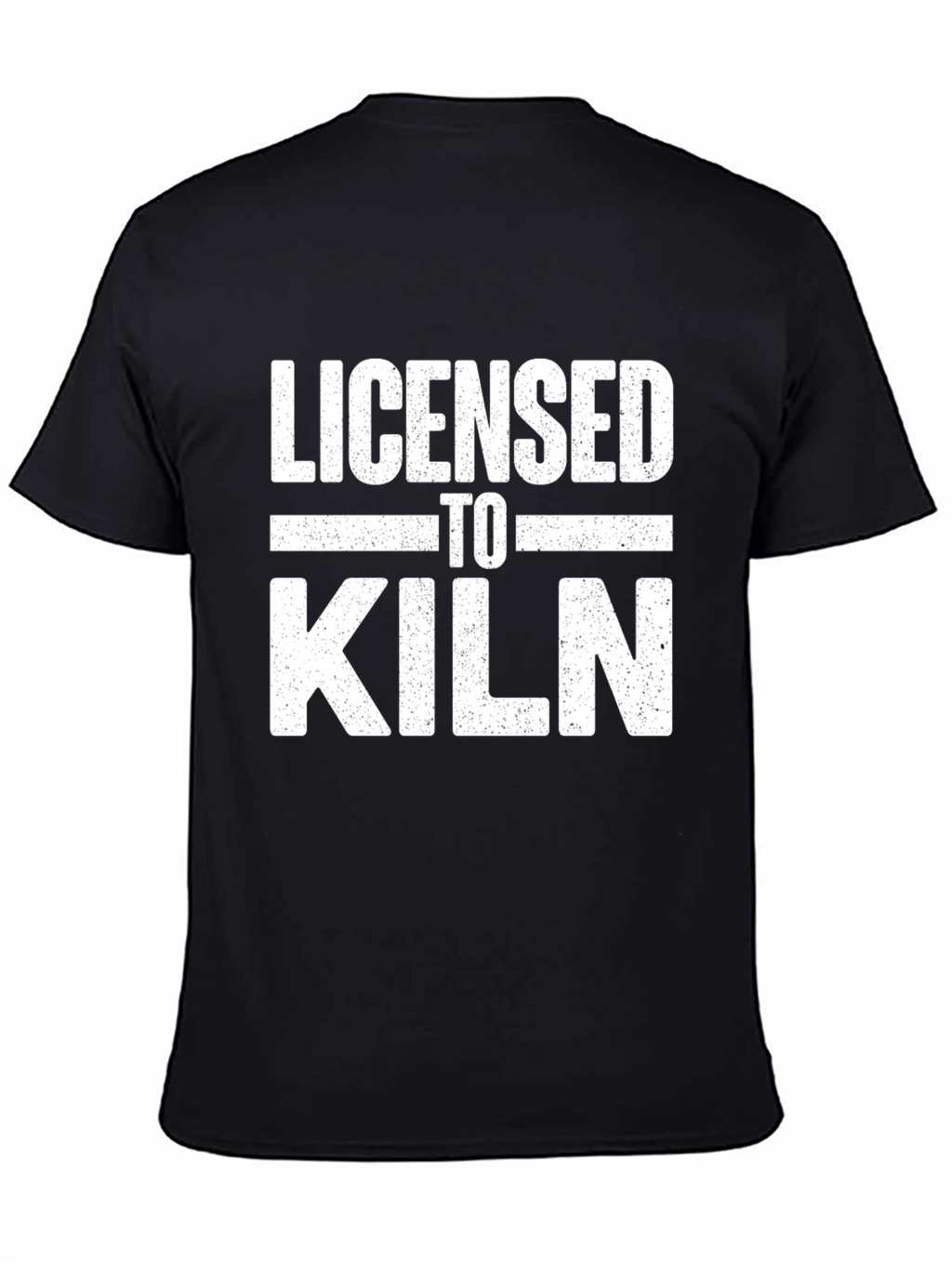 Licensed to Kiln Funny Pottery T-Shirt