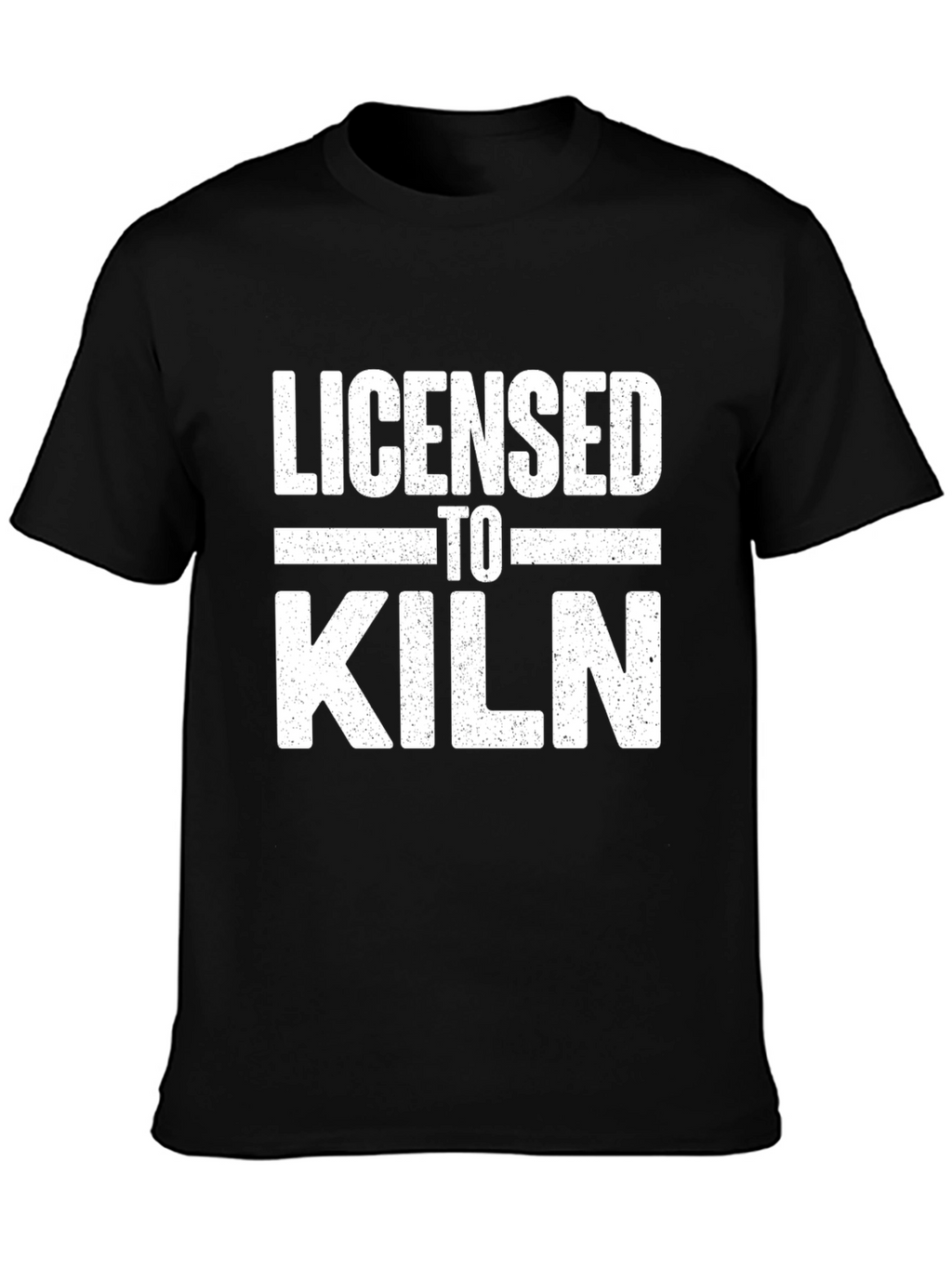Licensed to Kiln Funny Pottery T-Shirt