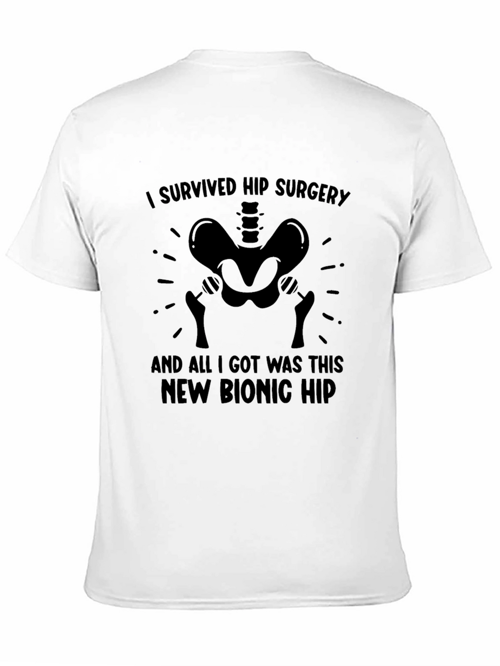 Hip Surgery Survivor Bionic Hip T-Shirt