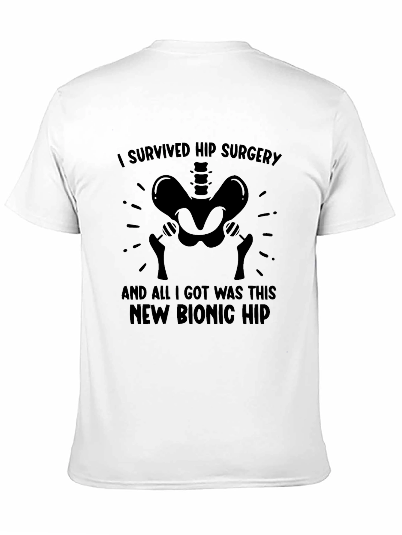 Hip Surgery Survivor Bionic Hip T-Shirt
