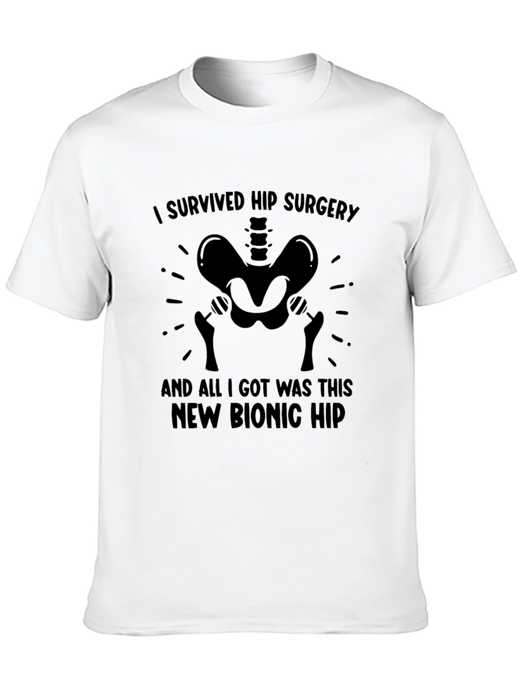 Hip Surgery Survivor Bionic Hip T-Shirt