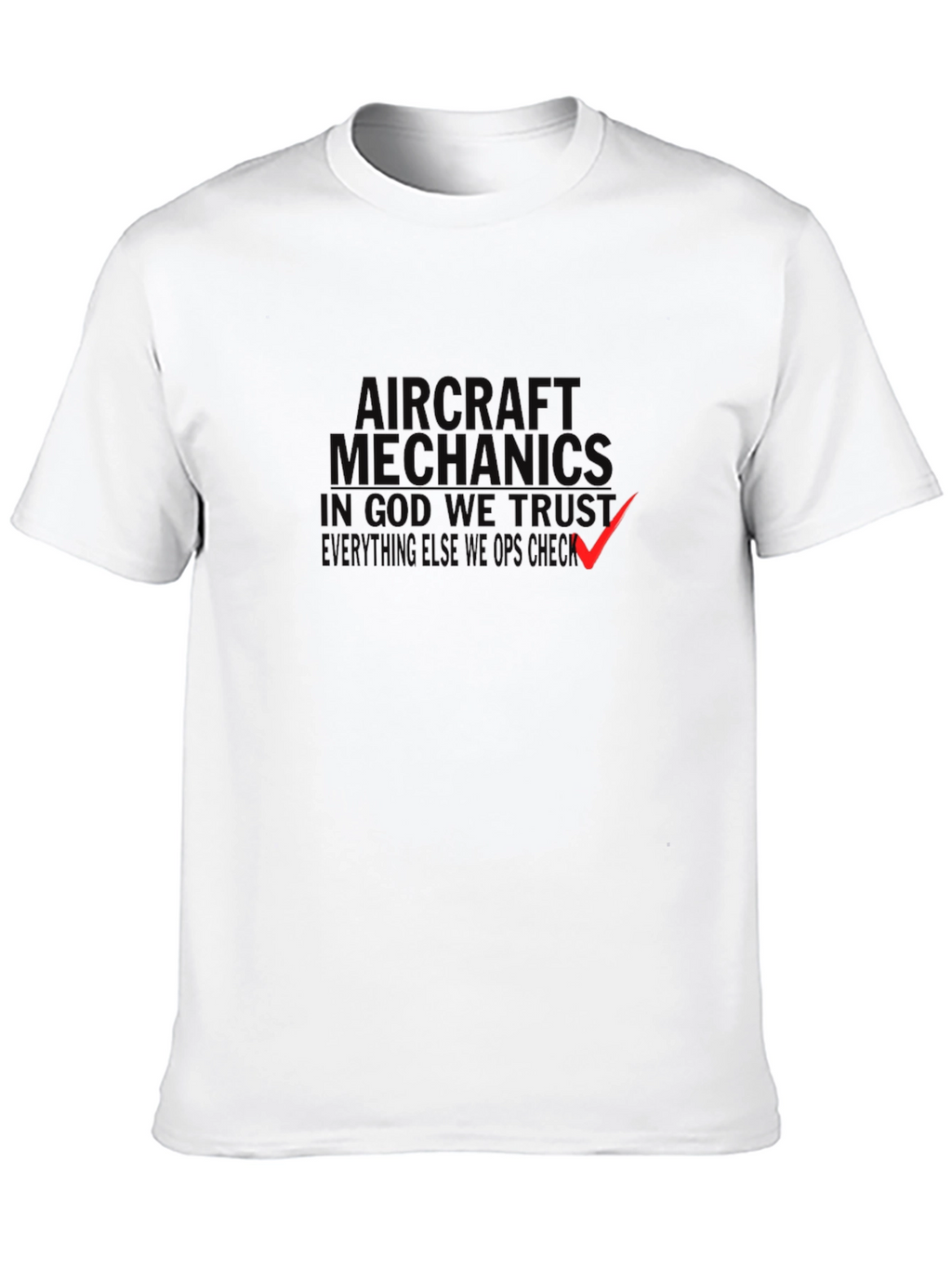 Aircraft Mechanics In God We Trust T-Shirt