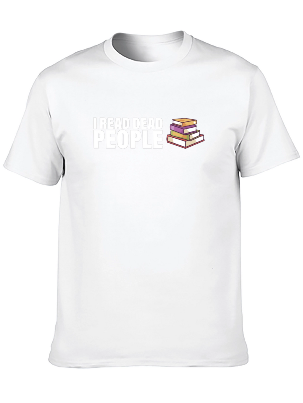 I Read Dead People T-Shirt - Book Lover Tee