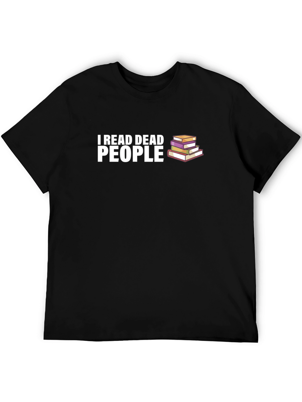I Read Dead People T-Shirt - Book Lover Tee