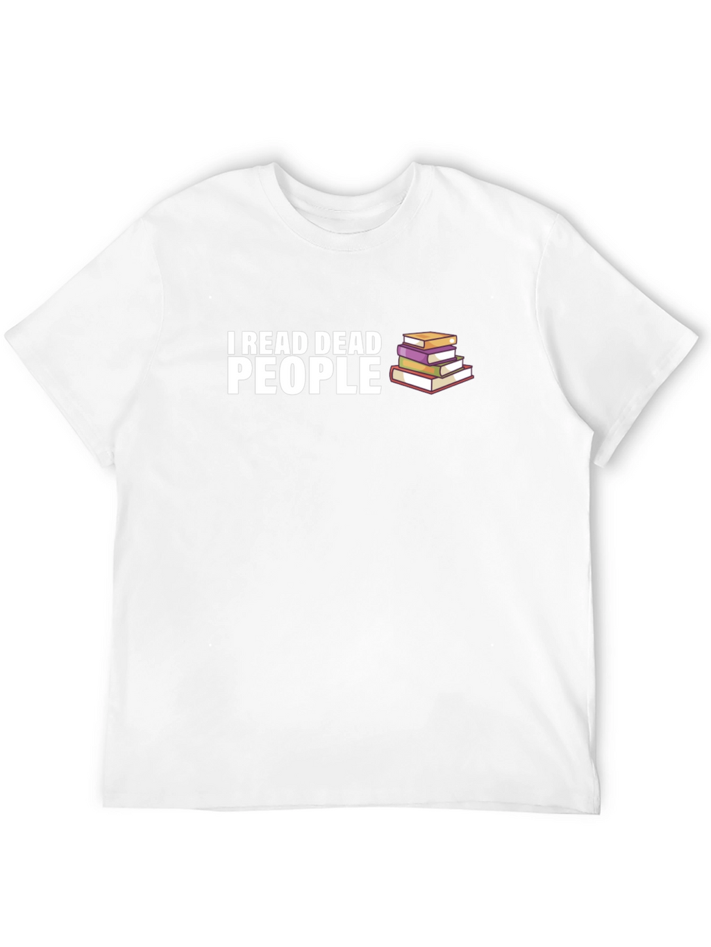I Read Dead People T-Shirt - Book Lover Tee