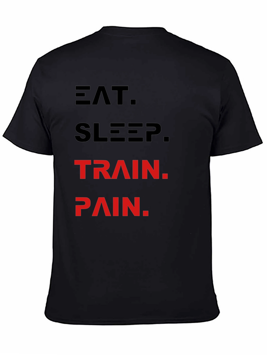 Eat Sleep Train Pain Black T-Shirt