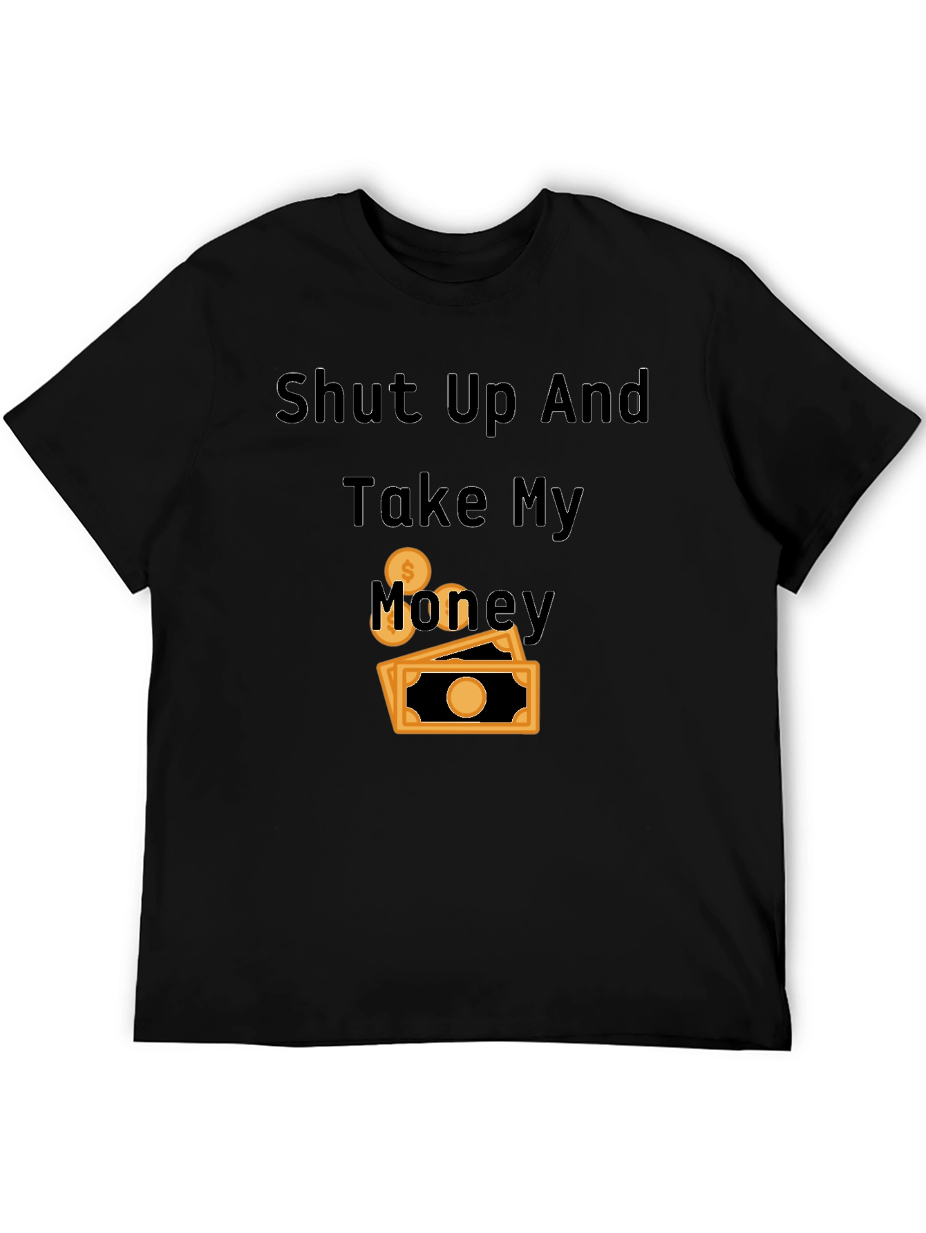 Shut Up and Take My Money Black T-Shirt