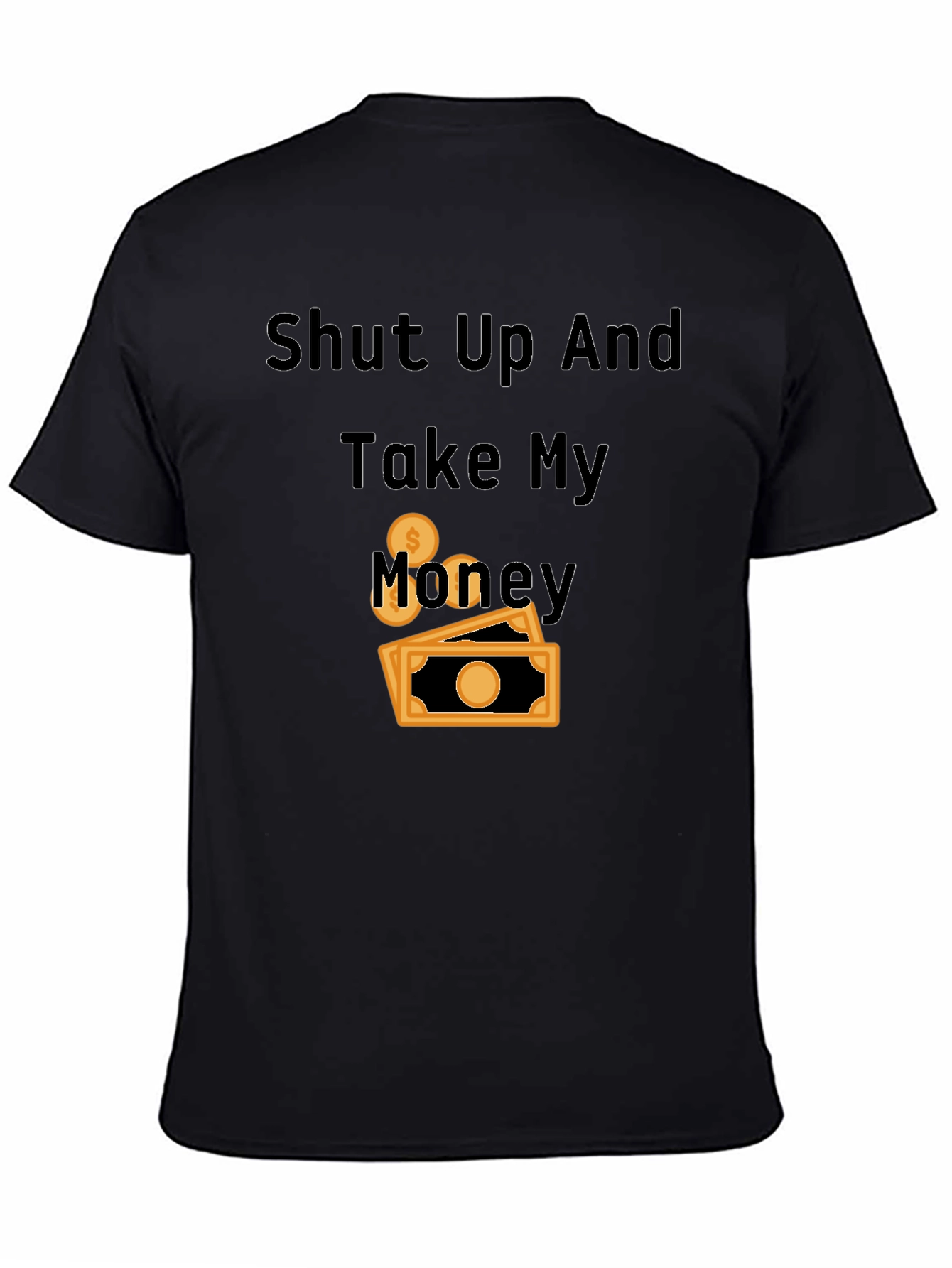 Shut Up and Take My Money Black T-Shirt