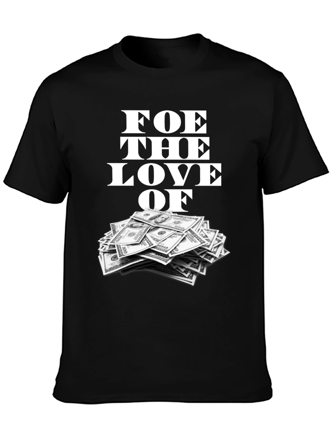 Foe the Love of Money Graphic Tee