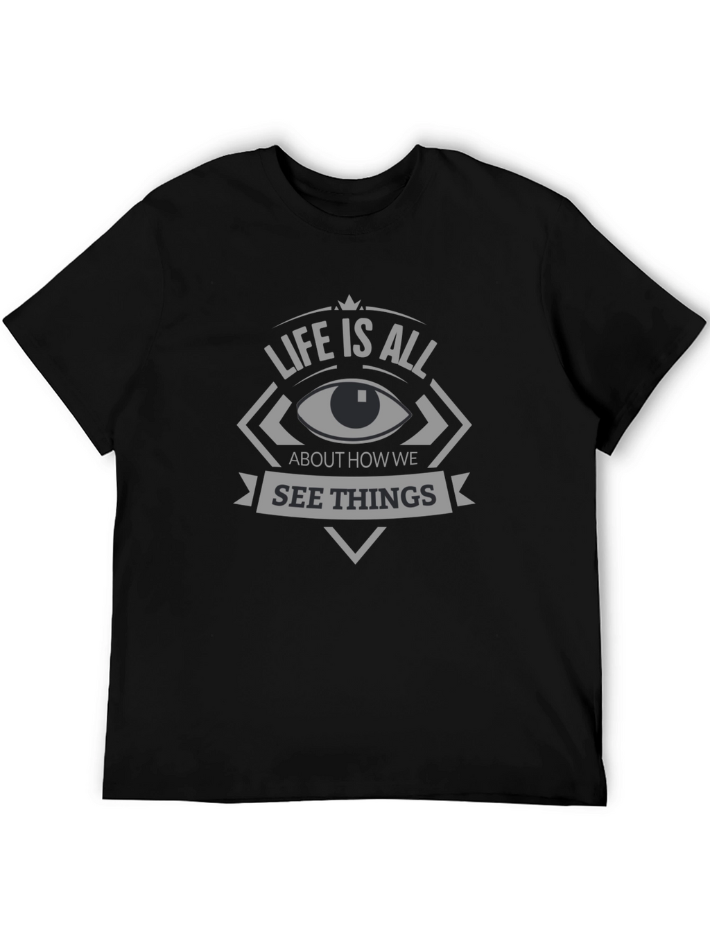 Life Is All About How We See Things T-Shirt
