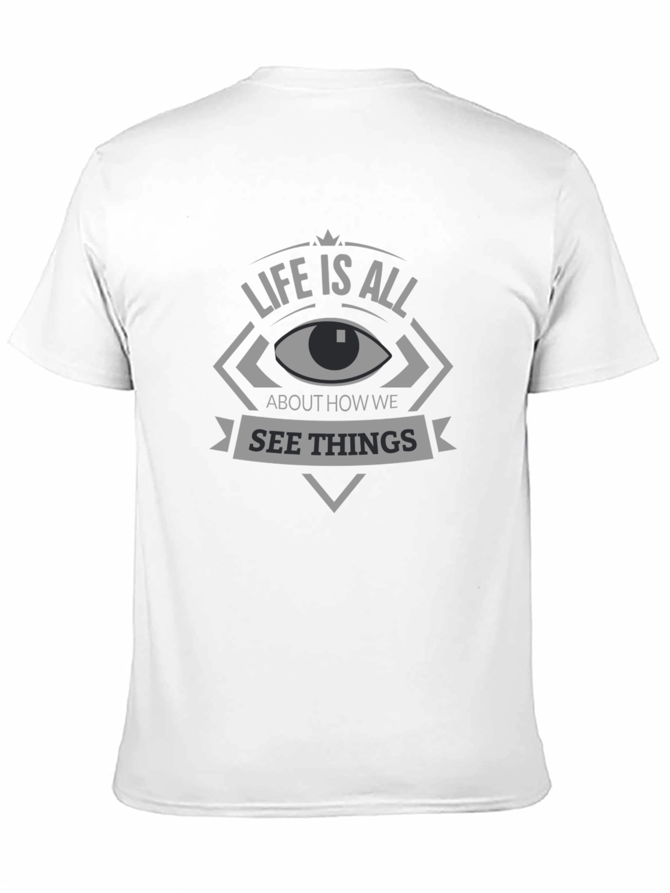 Life Is All About How We See Things T-Shirt