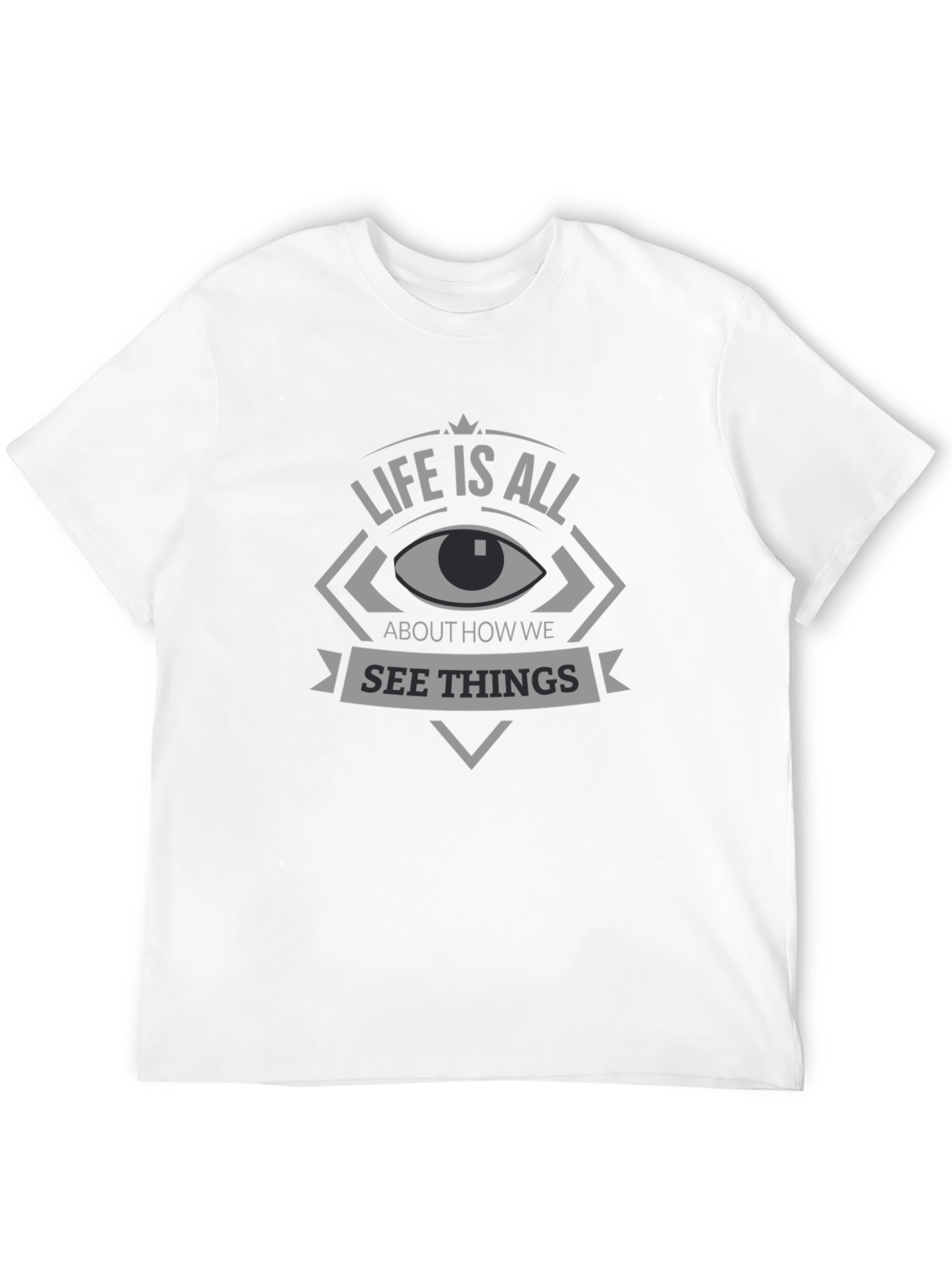 Life Is All About How We See Things T-Shirt
