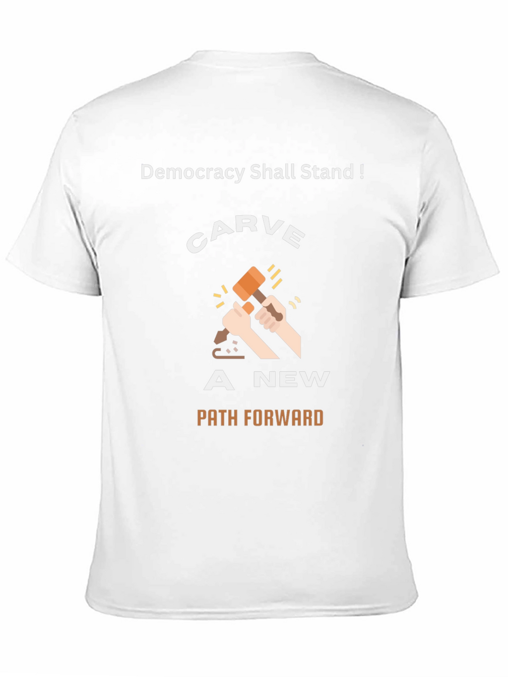 Democracy T-Shirt: Carve A New Path Forward