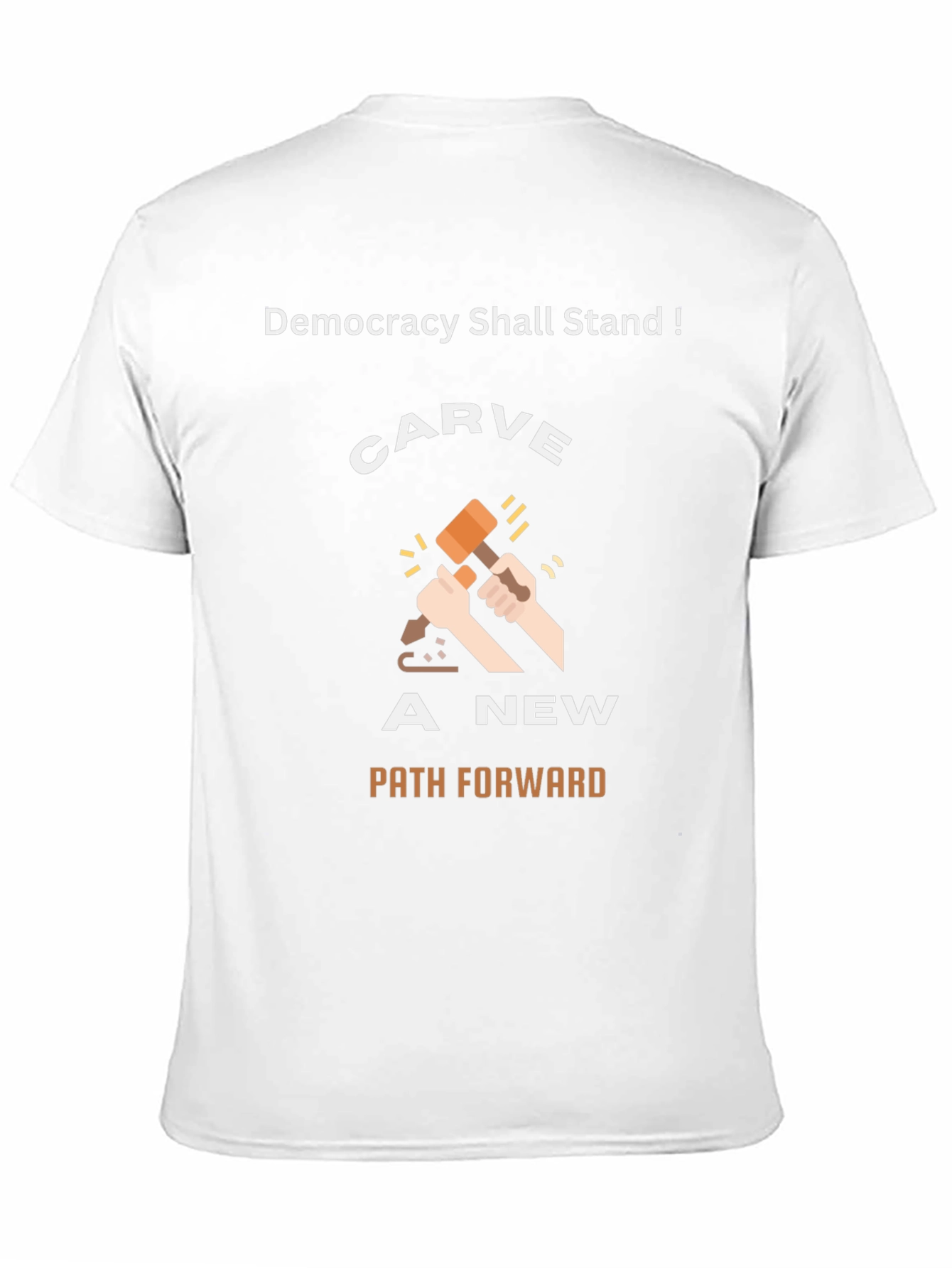 Democracy T-Shirt: Carve A New Path Forward