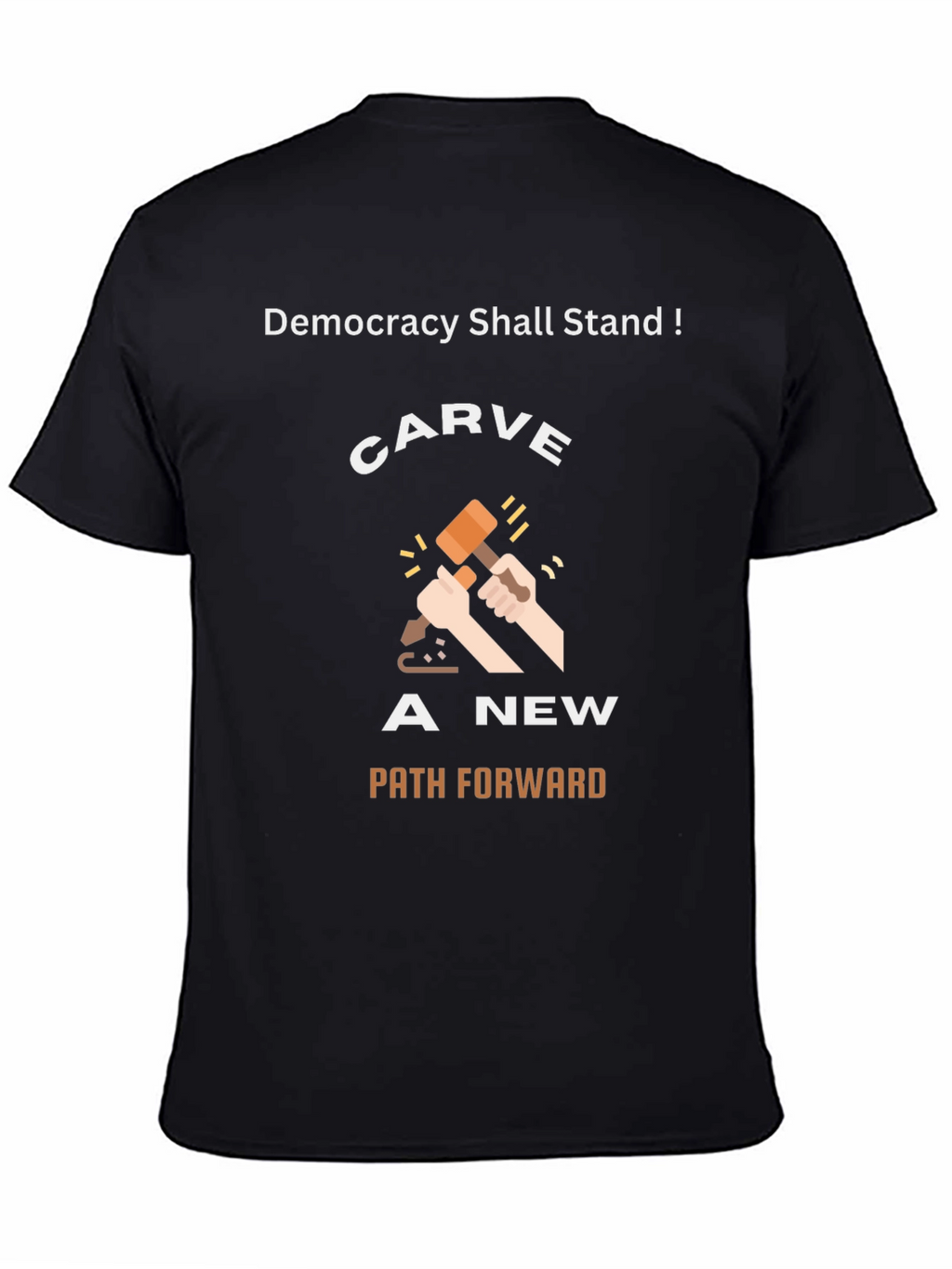 Democracy T-Shirt: Carve A New Path Forward