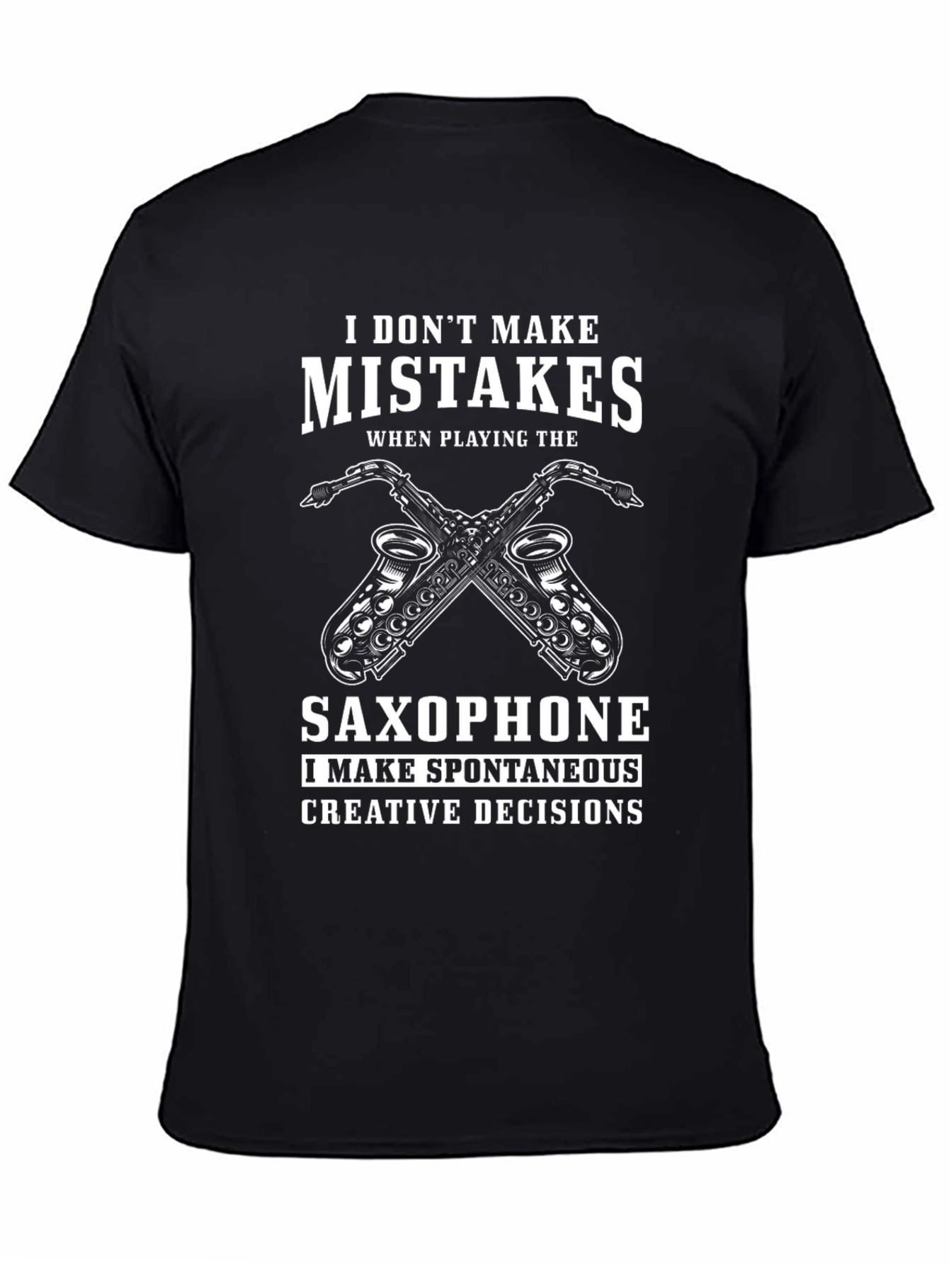 Saxophone Player T-Shirt - I Dont Make Mistakes