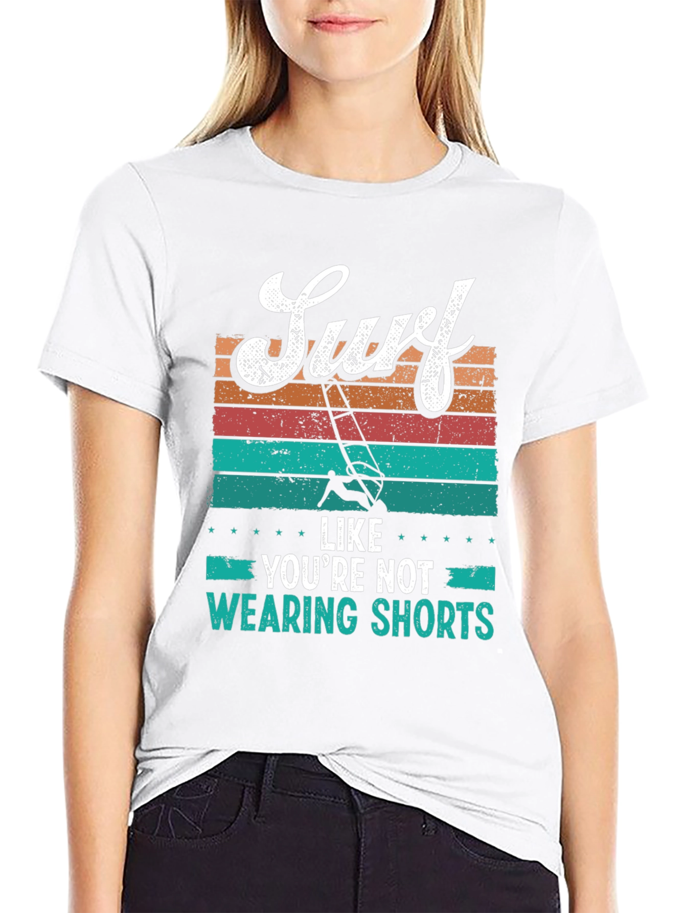 Surf Like Youre Not Wearing Shorts T-Shirt
