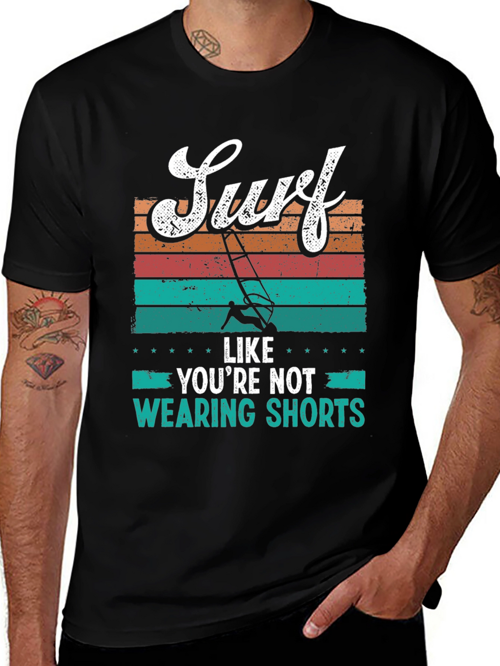 Surf Like Youre Not Wearing Shorts T-Shirt