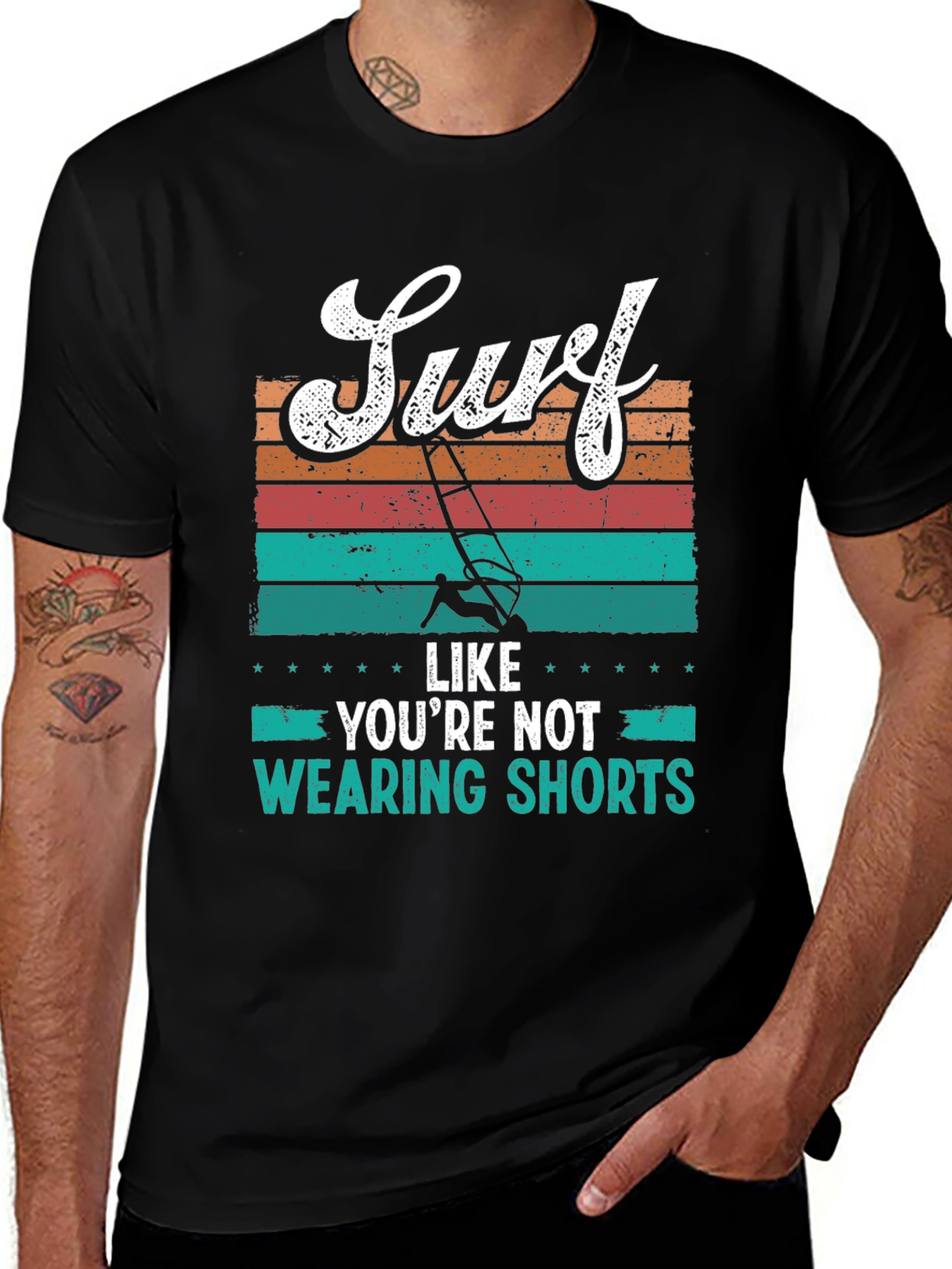 Surf Like Youre Not Wearing Shorts T-Shirt