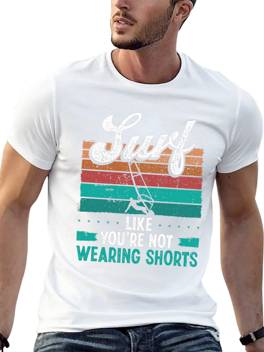 Surf Like Youre Not Wearing Shorts T-Shirt