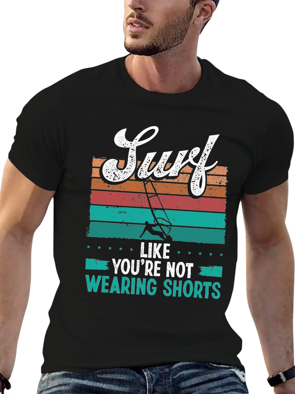 Surf Like Youre Not Wearing Shorts T-Shirt