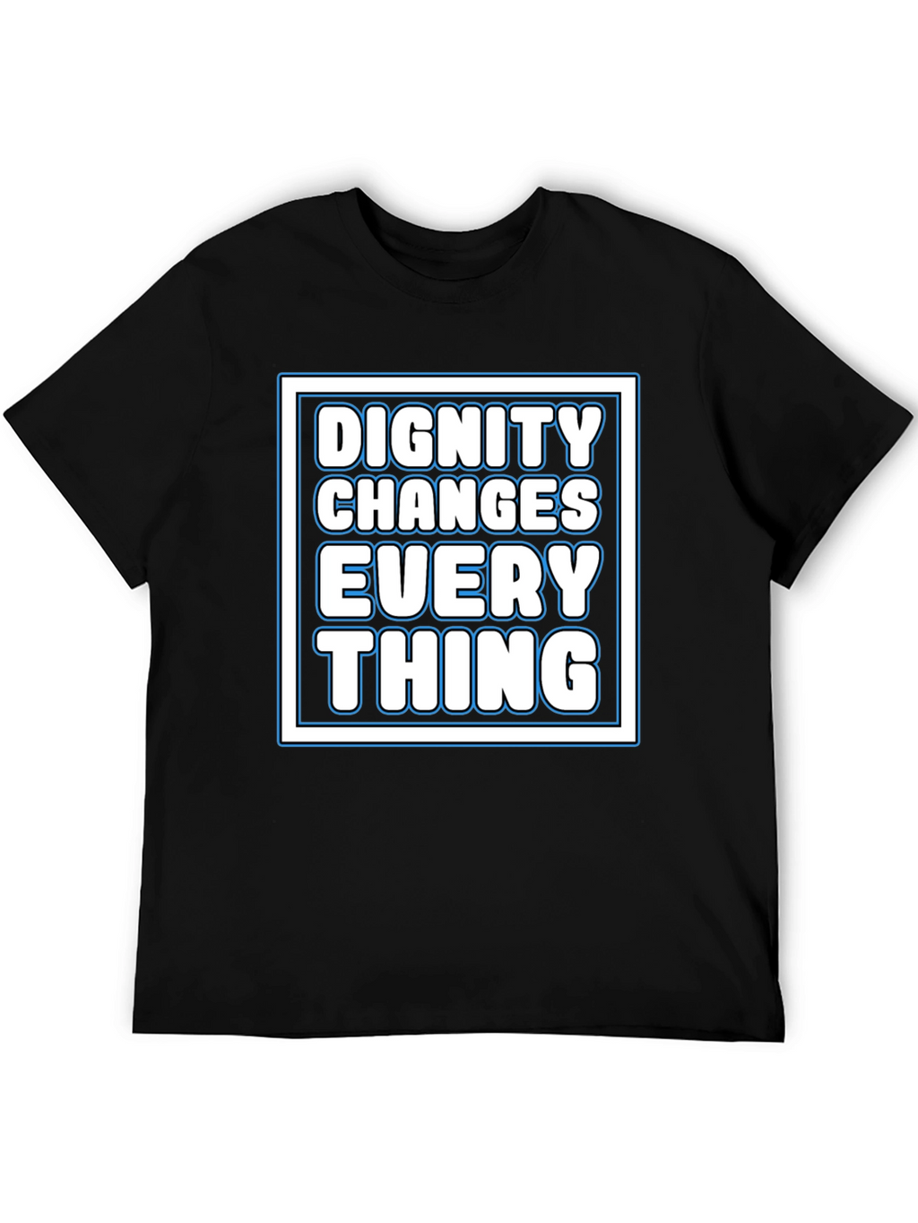 Dignity Changes Everything Graphic Tee