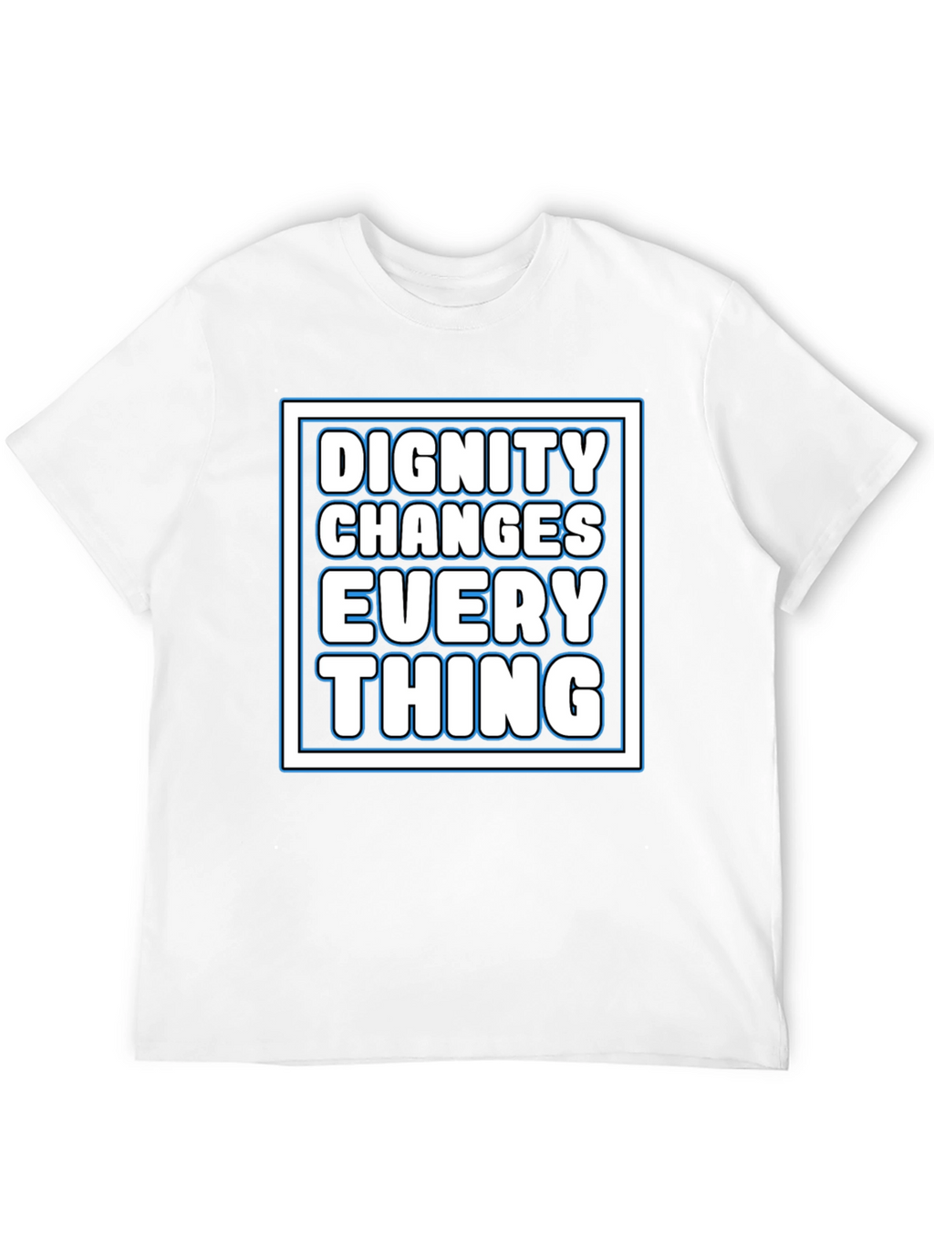 Dignity Changes Everything Graphic Tee