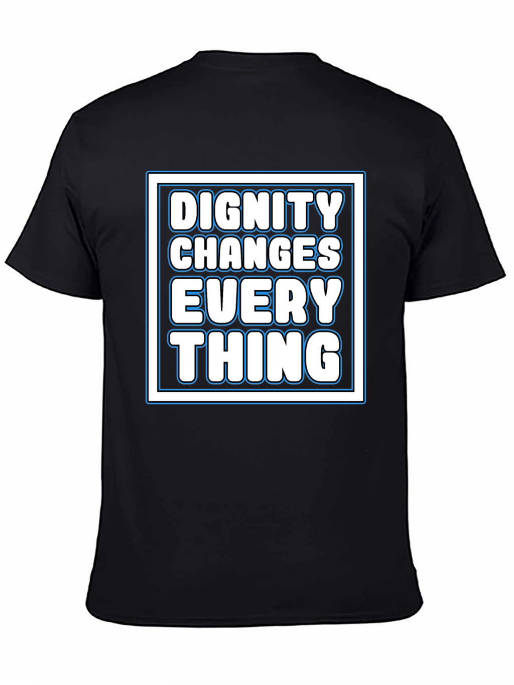 Dignity Changes Everything Graphic Tee