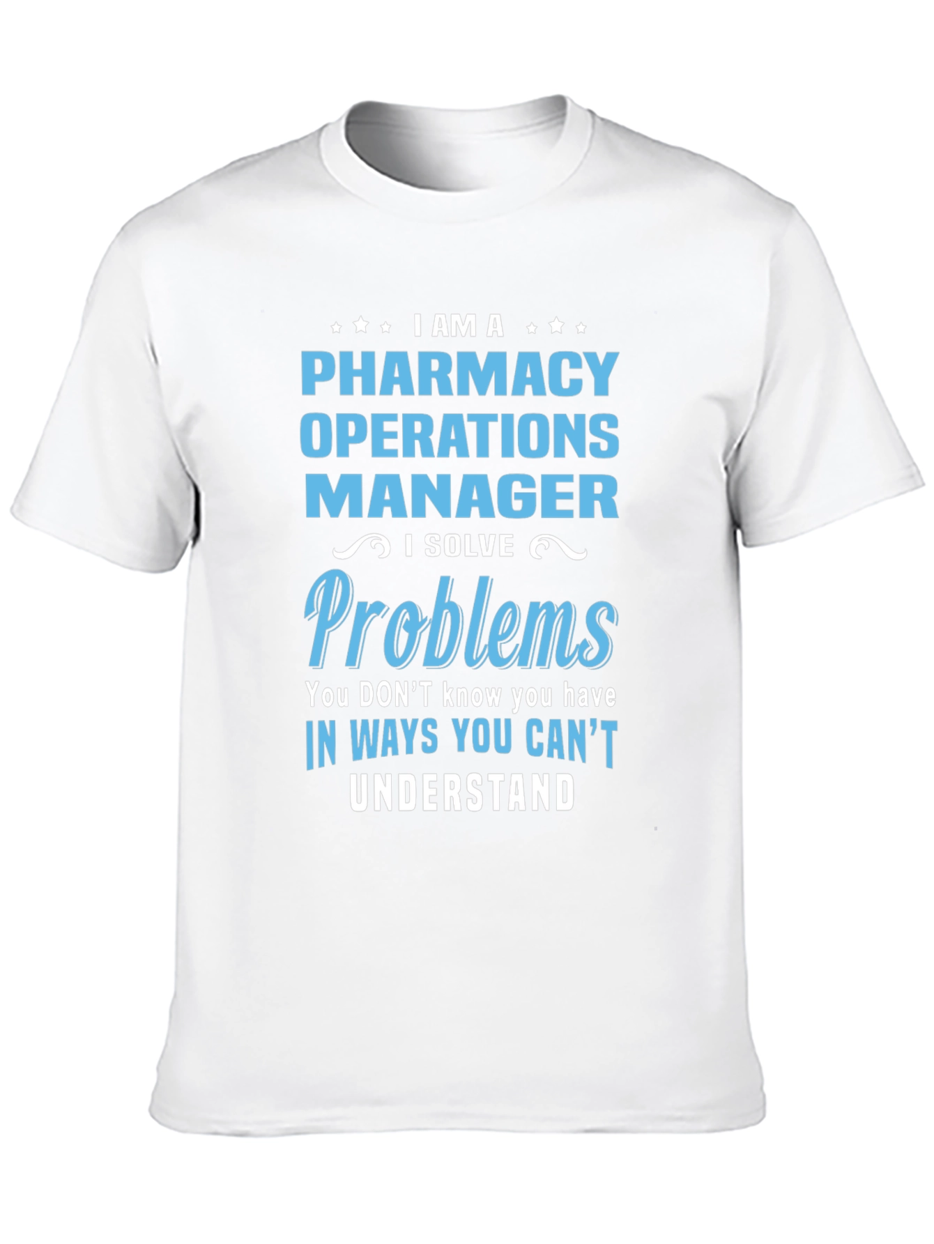 Pharmacy Operations Manager T-Shirt - Funny Job Title Tee