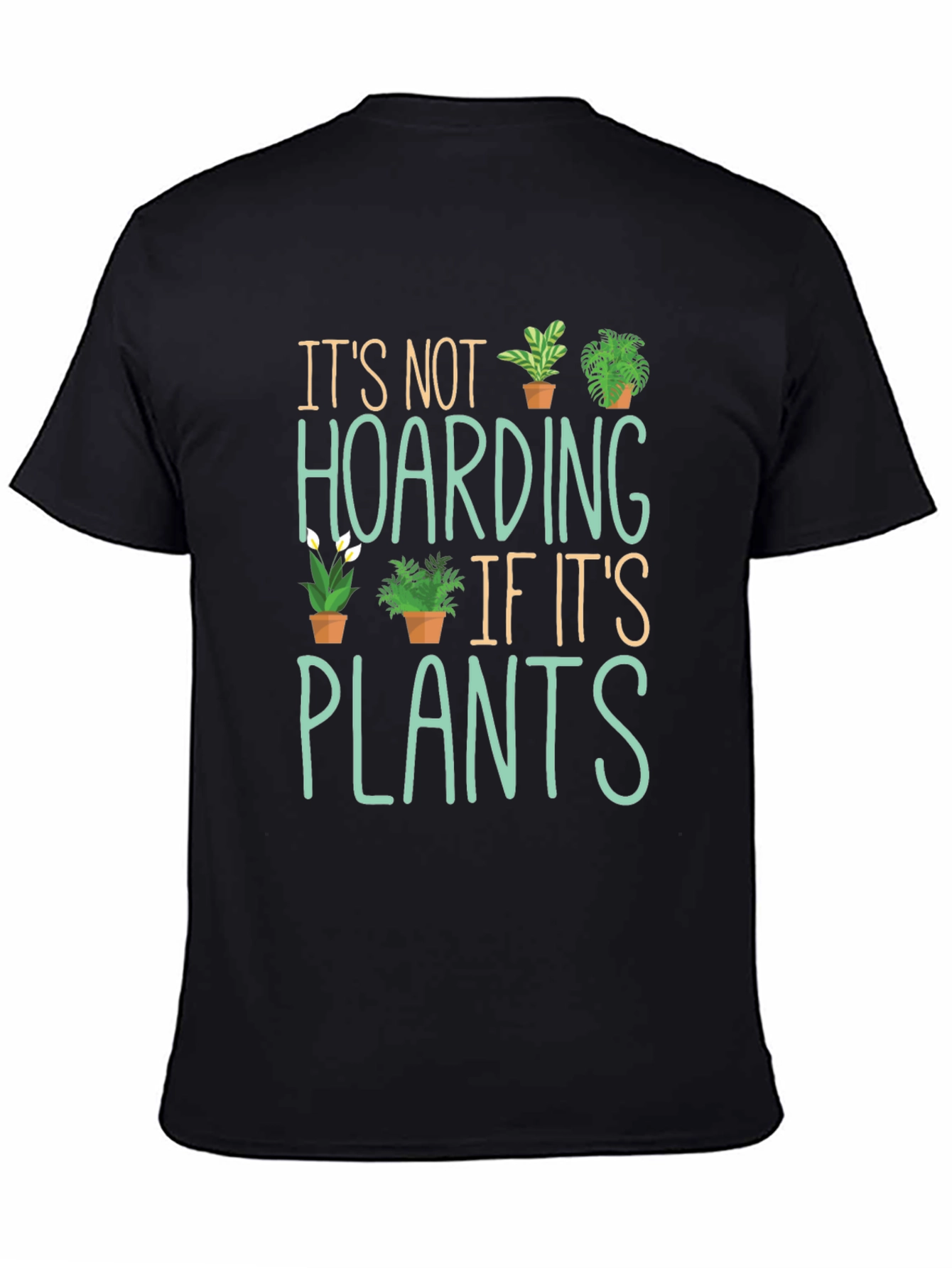 Its Not Hoarding Plants Funny T-Shirt