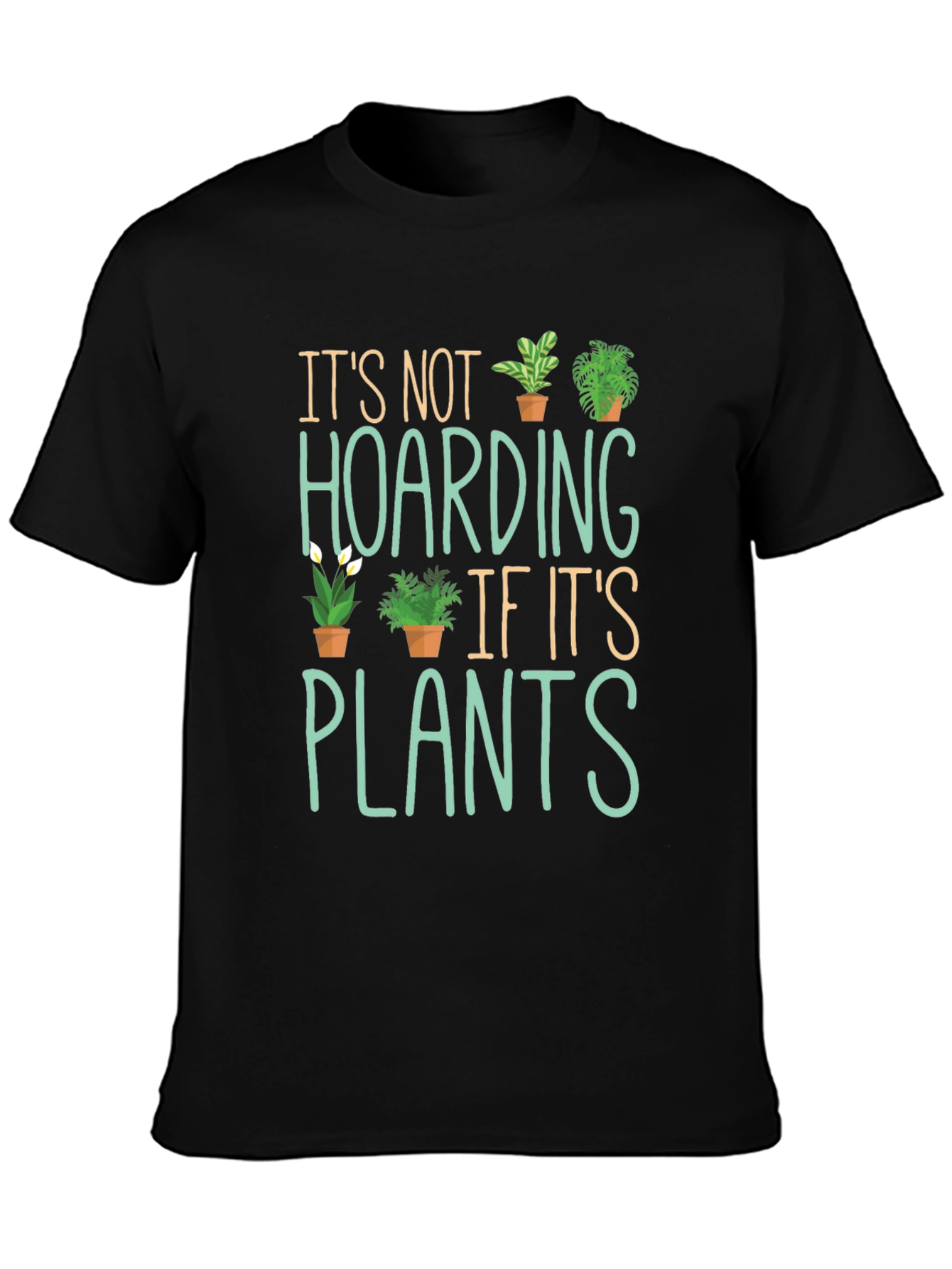 Its Not Hoarding Plants Funny T-Shirt