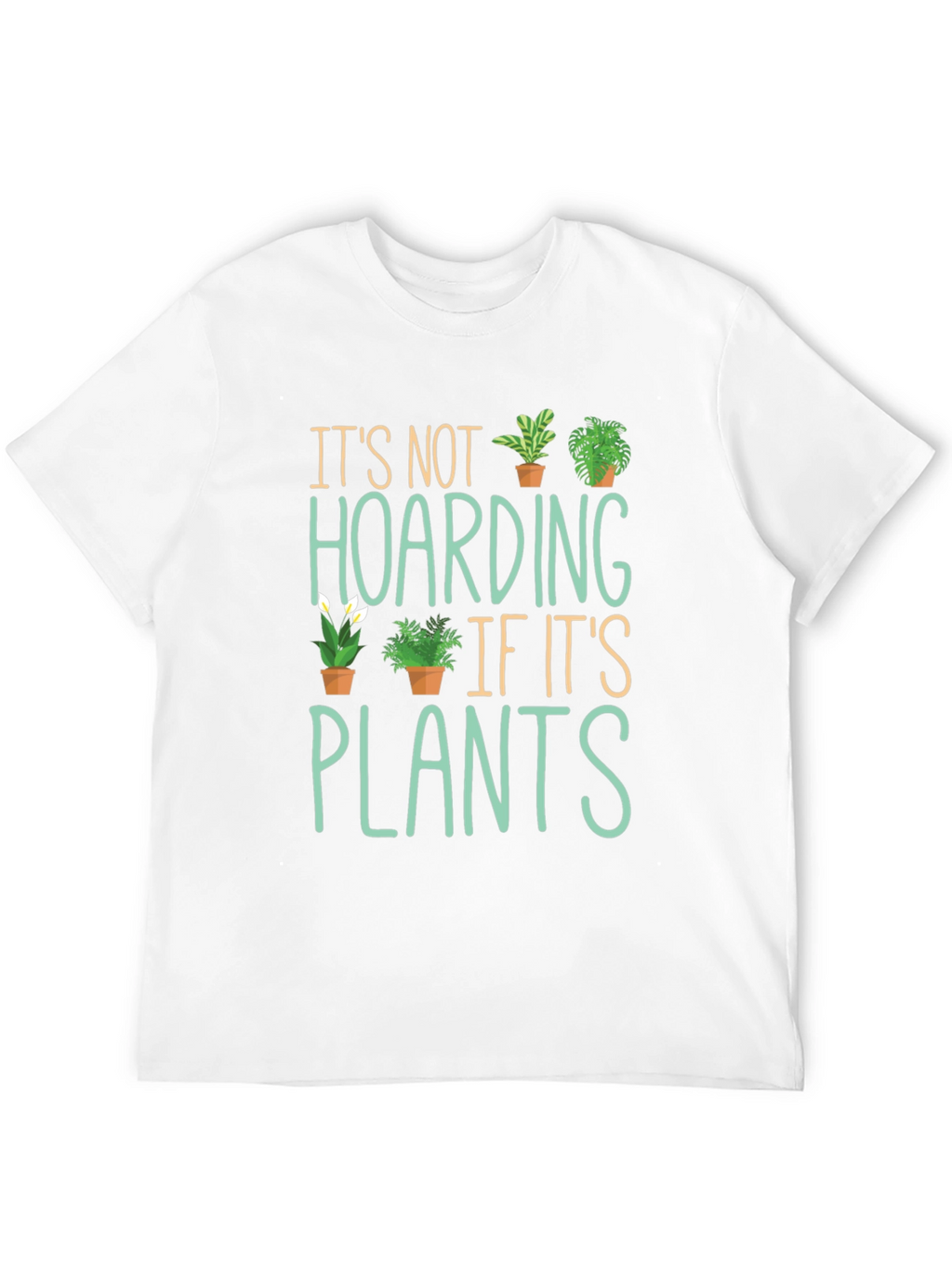 Its Not Hoarding Plants Funny T-Shirt