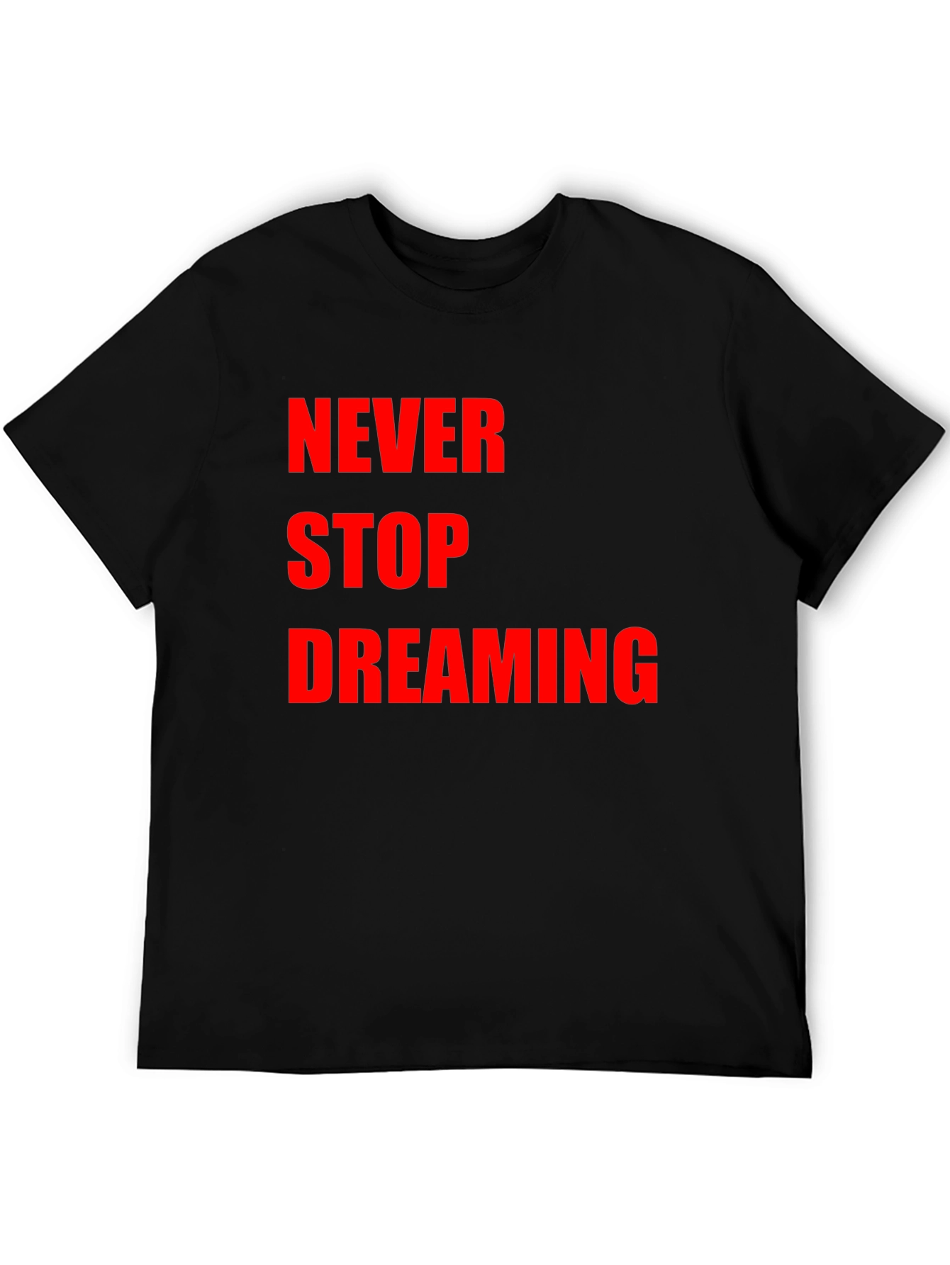Never Stop Dreaming Black T-Shirt