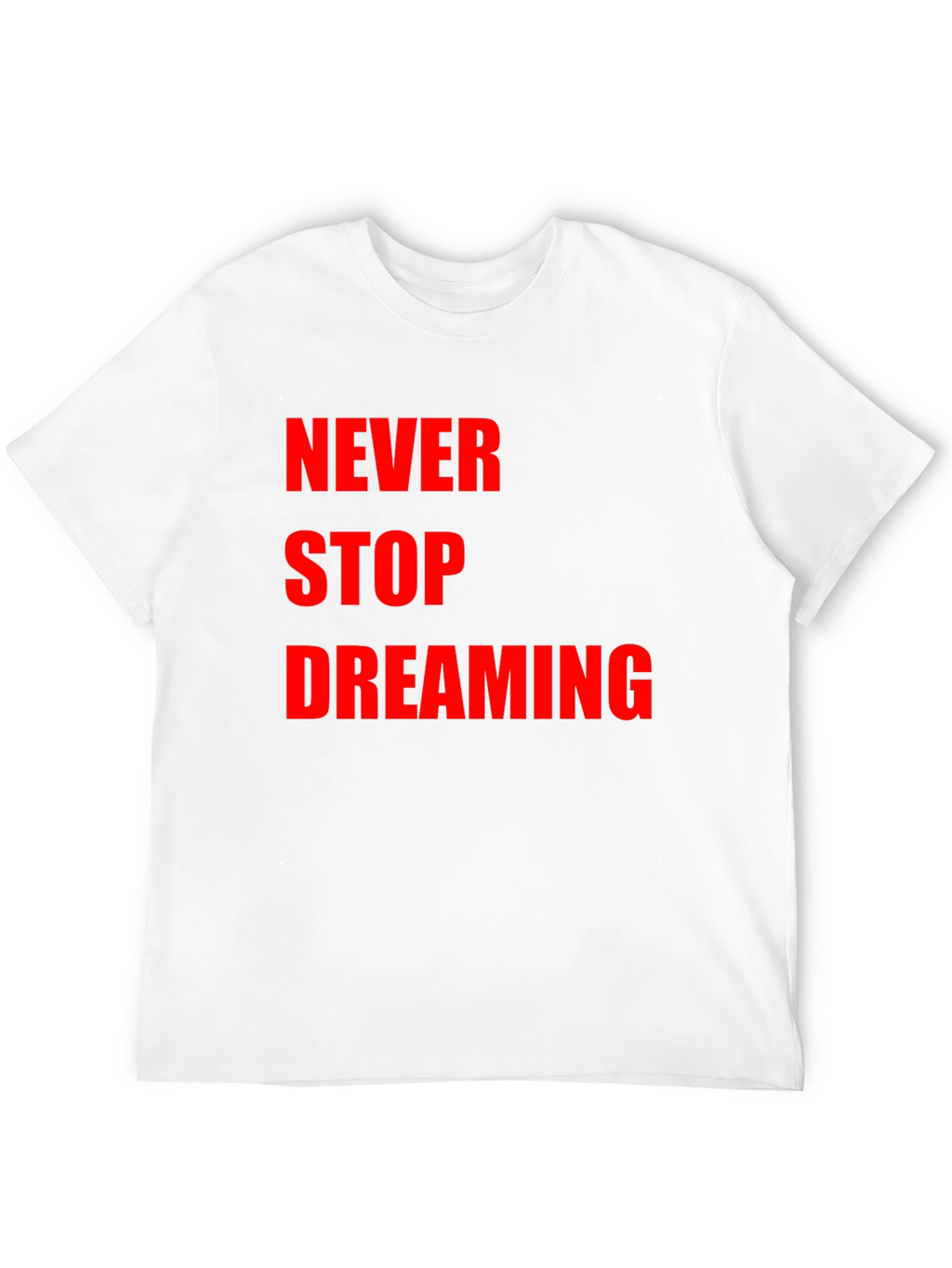 Never Stop Dreaming Black T-Shirt