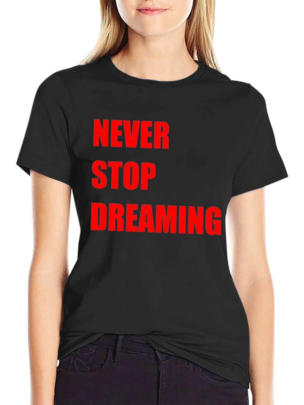 Never Stop Dreaming Black T-Shirt