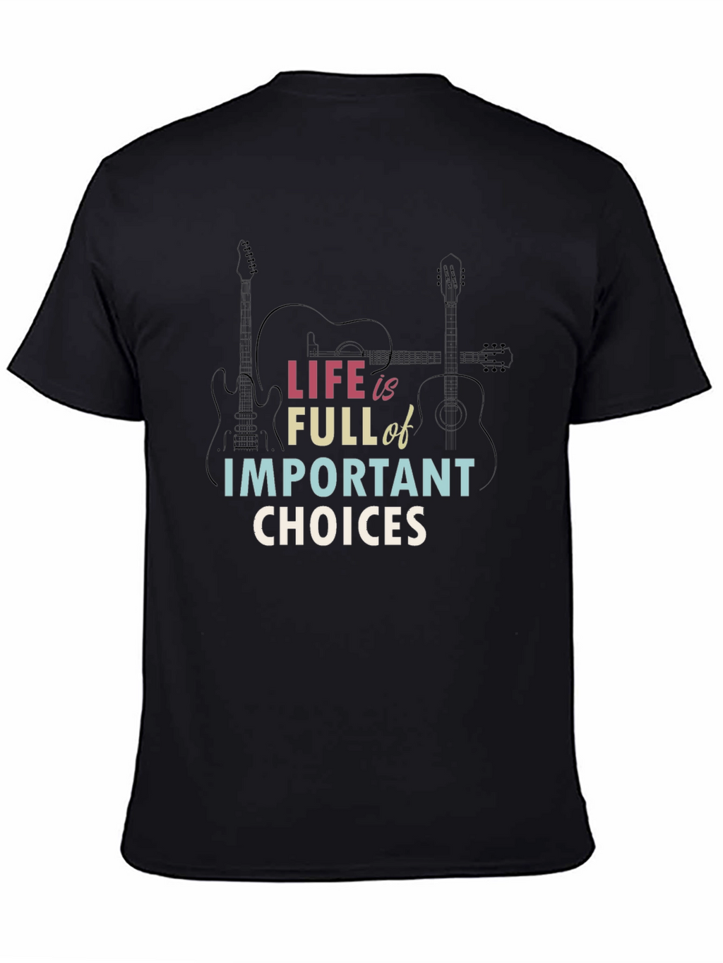 Life Choices Graphic T-Shirt - Guitar Design