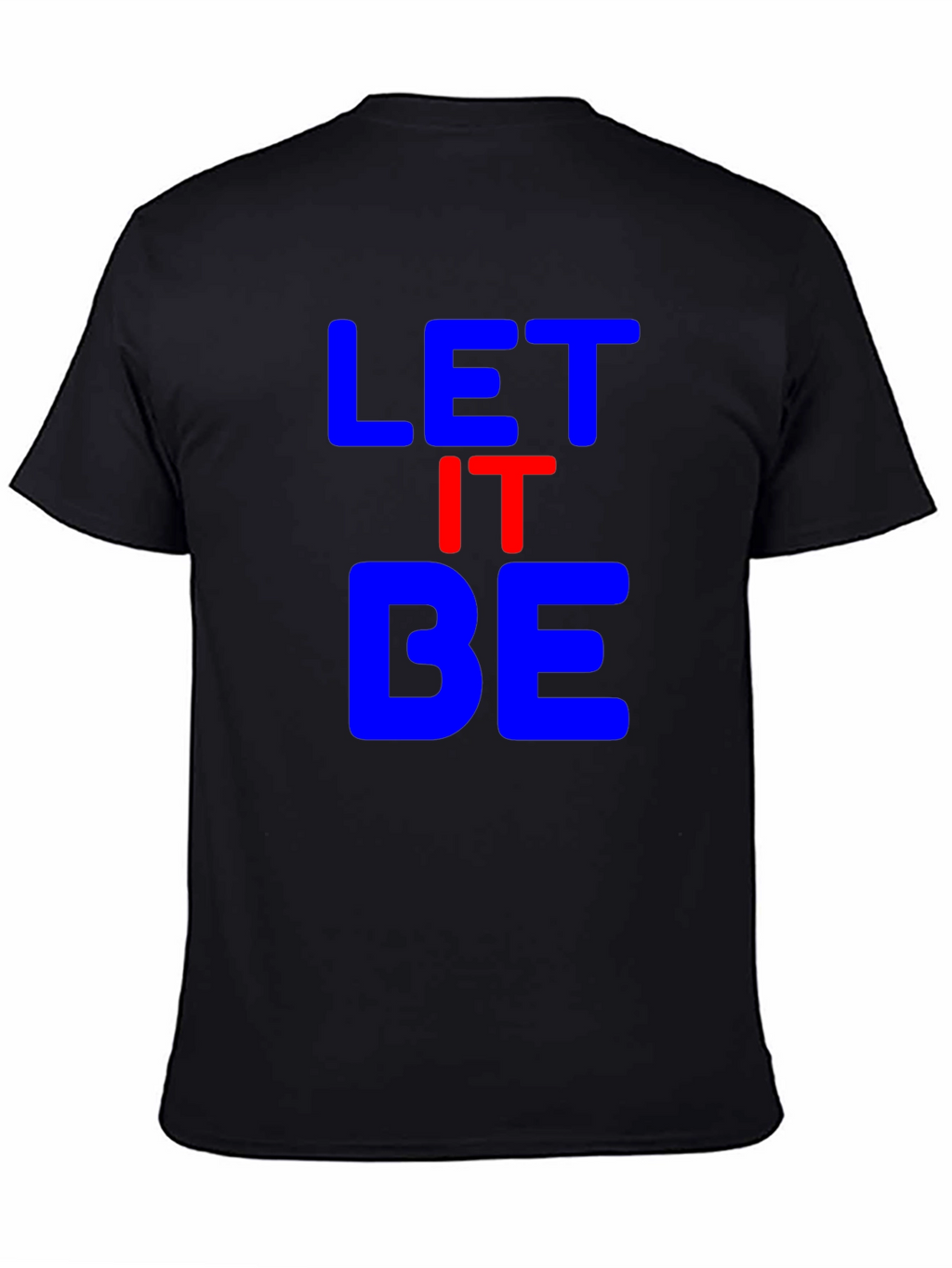 Let It Be Black T-Shirt