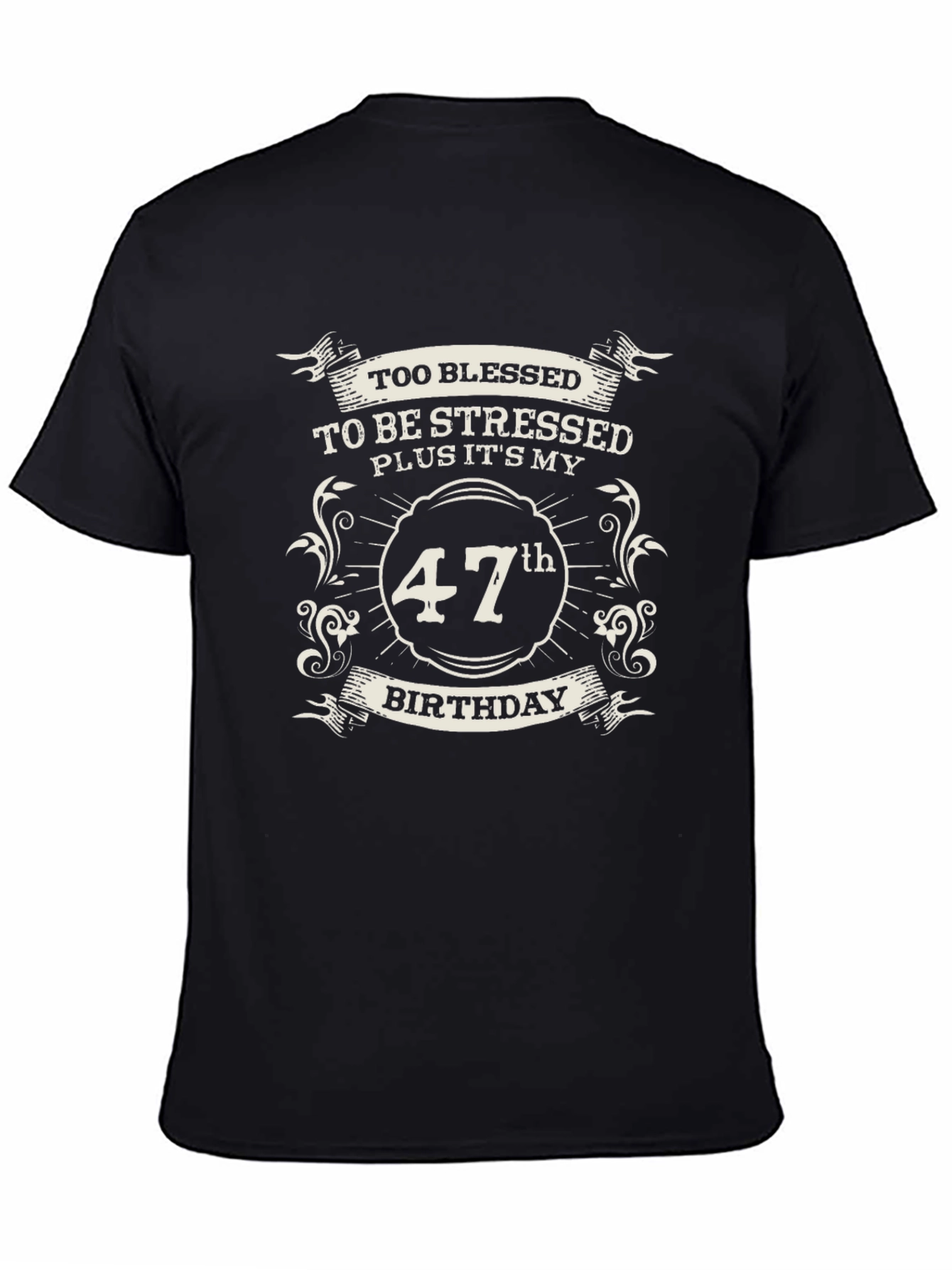 47th Birthday T-Shirt - Blessed & Stressed