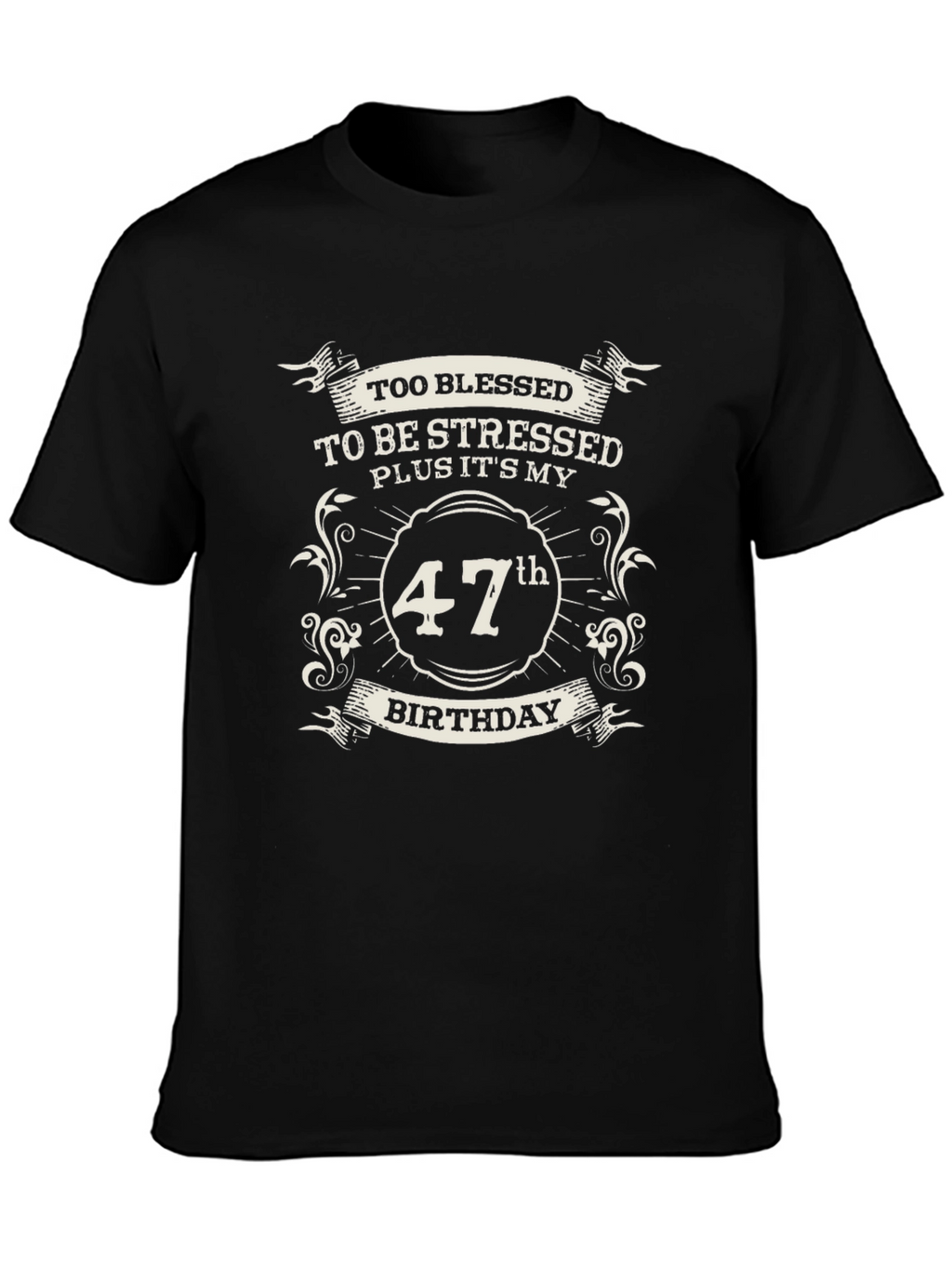 47th Birthday T-Shirt - Blessed & Stressed