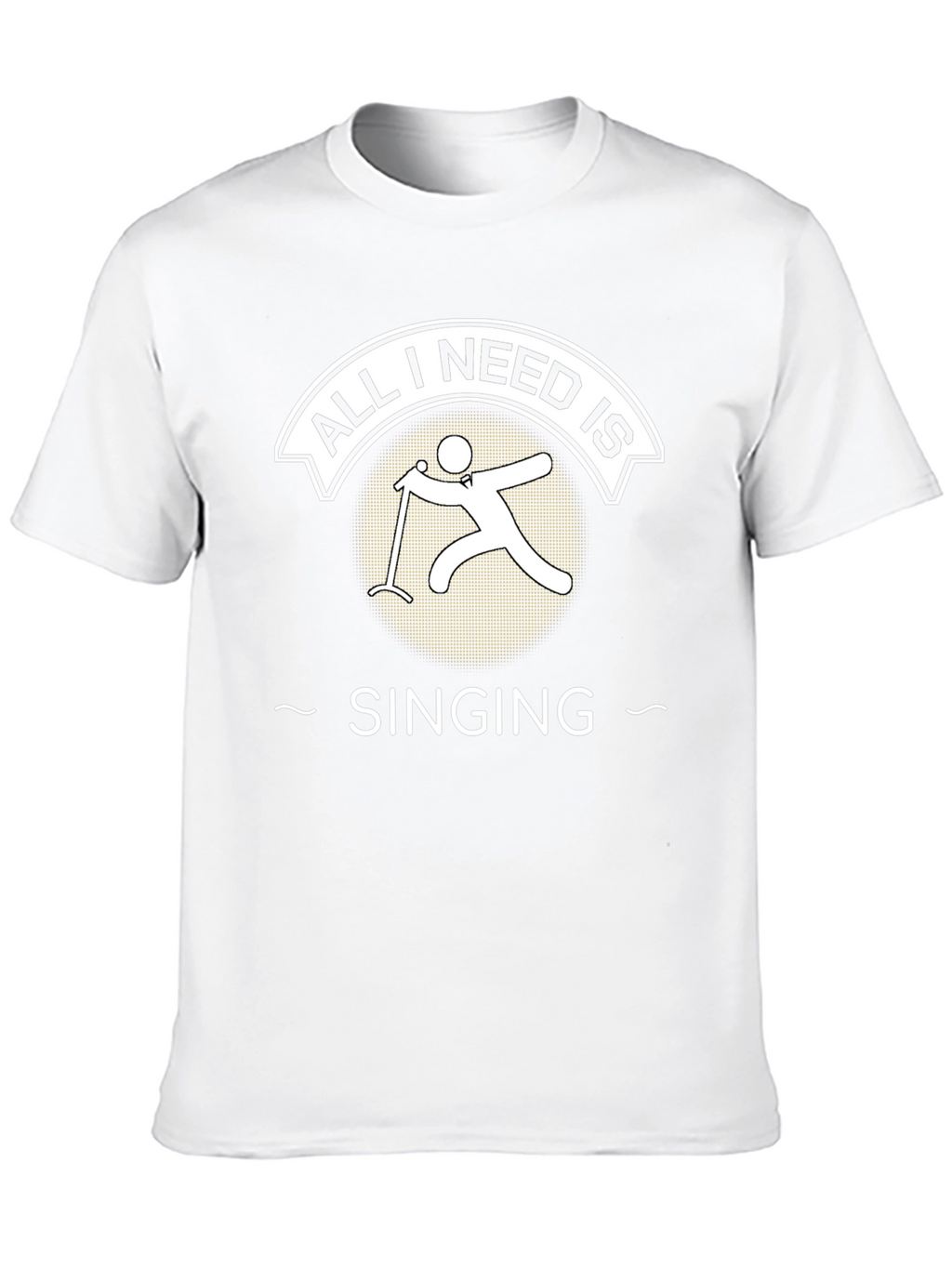 All I Need is Singing T-Shirt Singer Tee