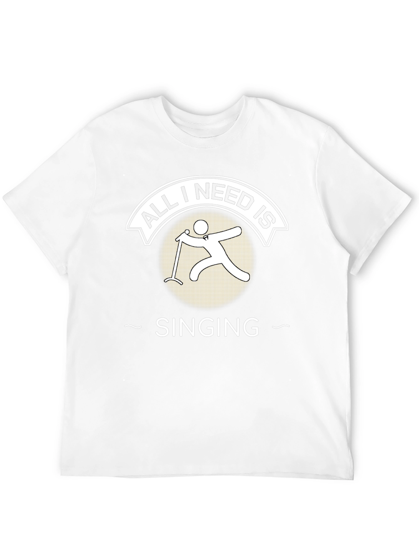 All I Need is Singing T-Shirt Singer Tee