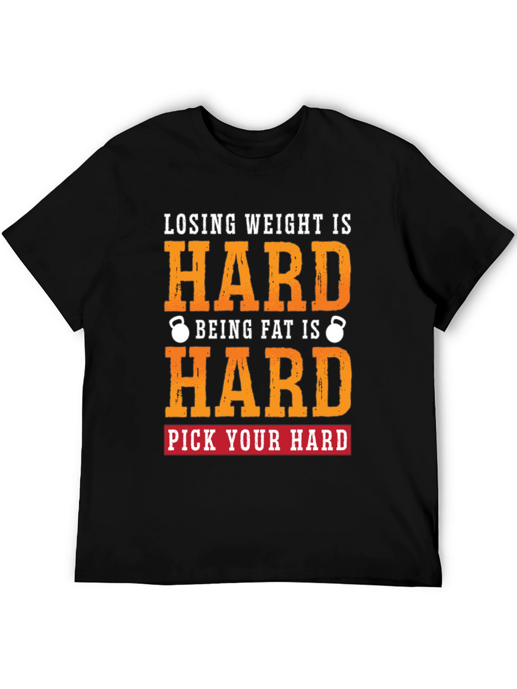 Losing Weight is Hard T-Shirt