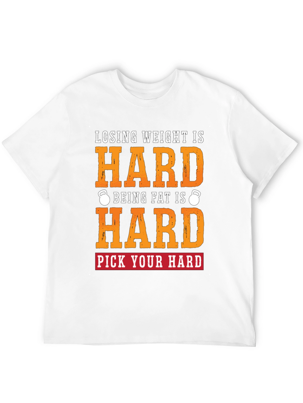 Losing Weight is Hard T-Shirt