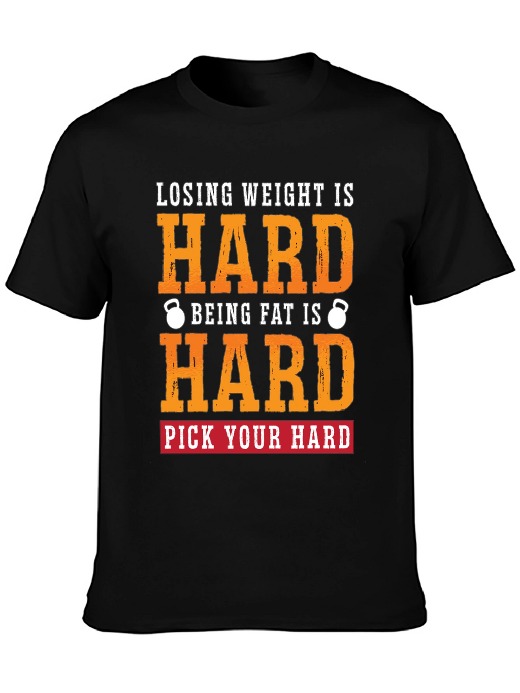 Losing Weight is Hard T-Shirt