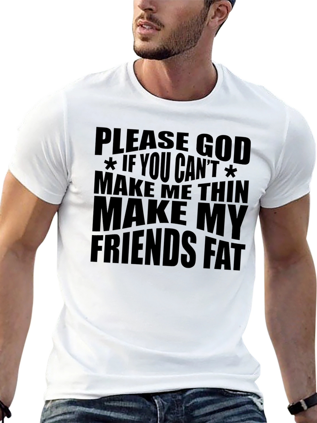 Funny Graphic T-Shirt - Make My Friends Fat