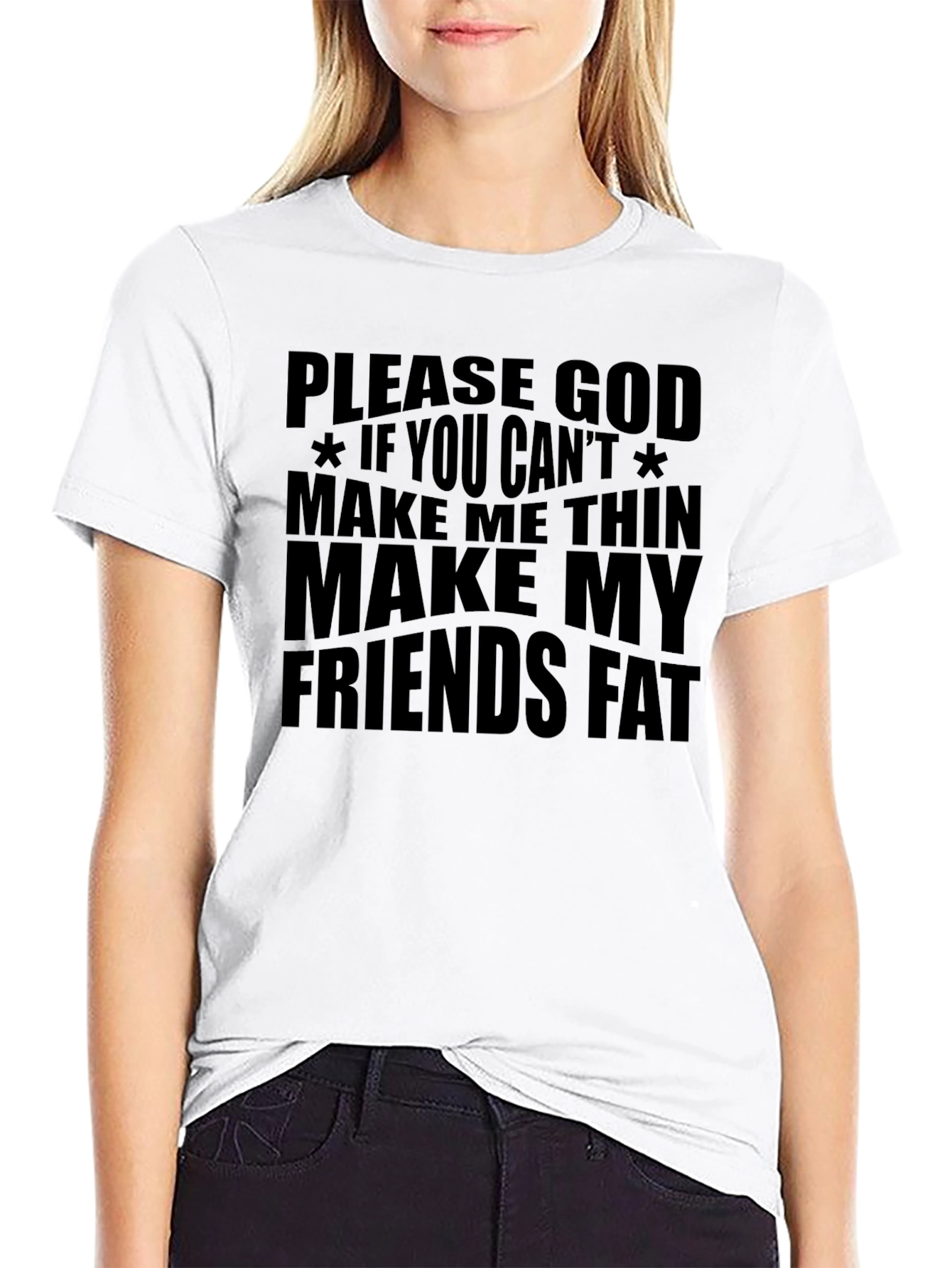 Funny Graphic T-Shirt - Make My Friends Fat